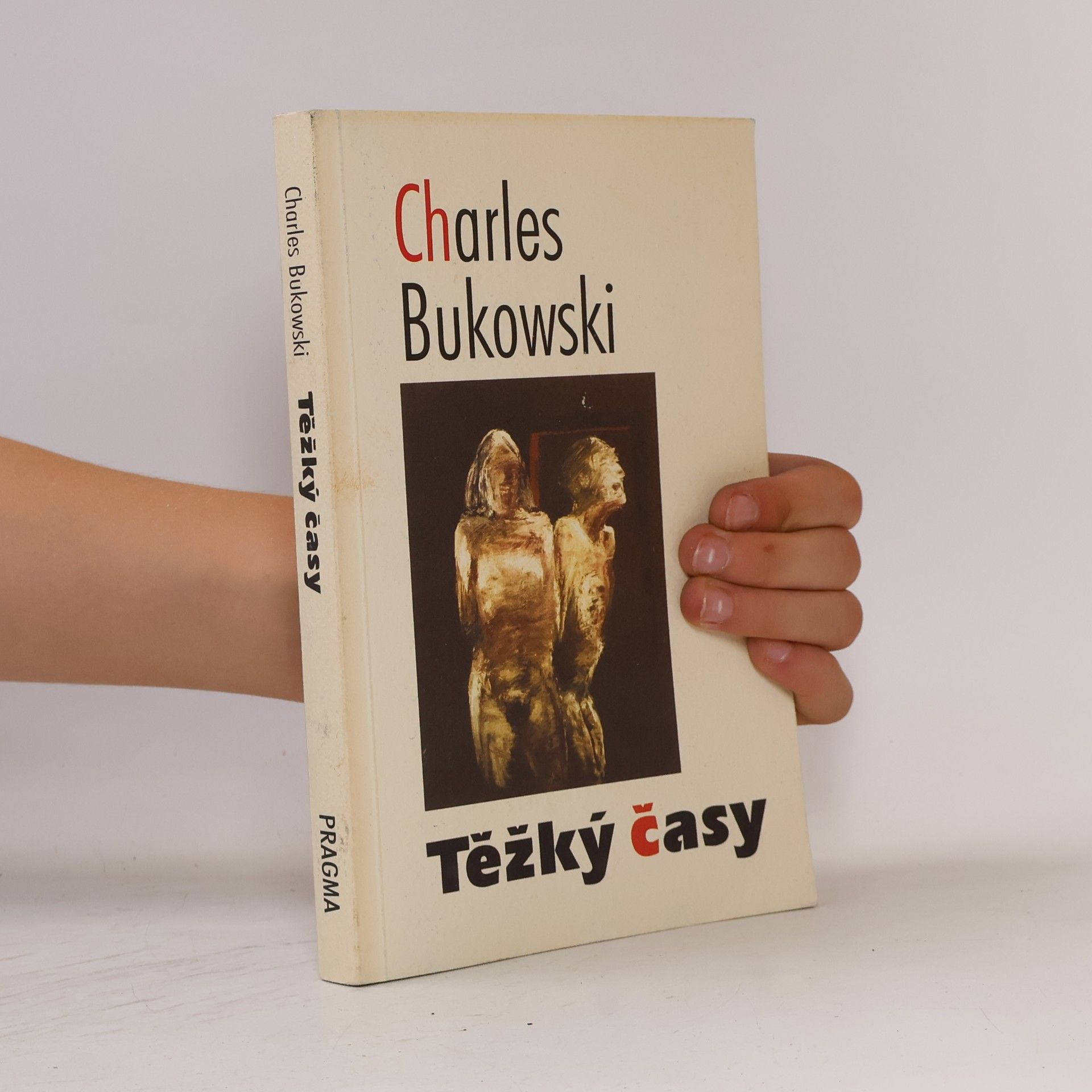 Charles Bukowski Těžký časy