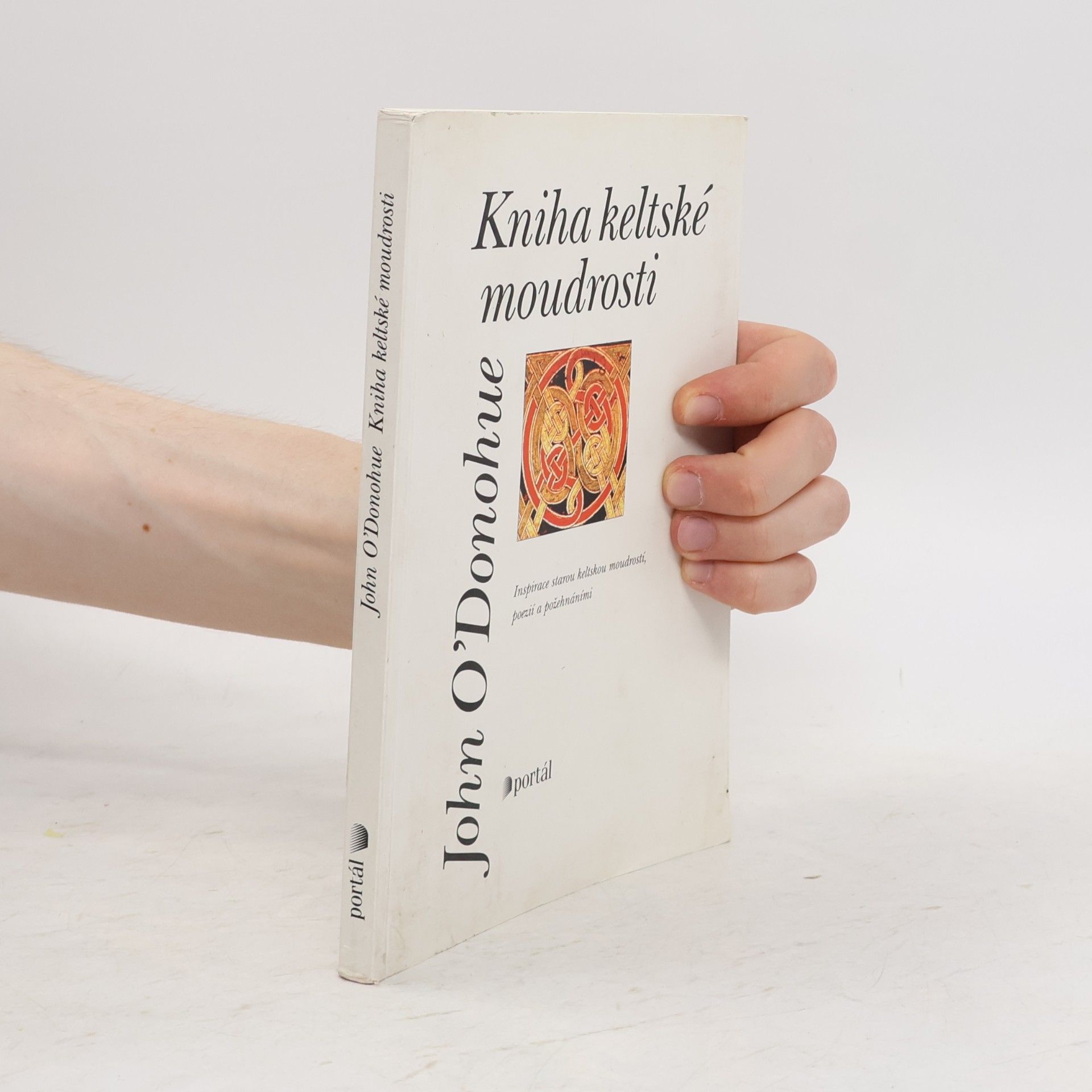 John O. Donohue Kniha keltské moudrosti. Inspirace starou keltskou moudrostí, poezií a požehnáními