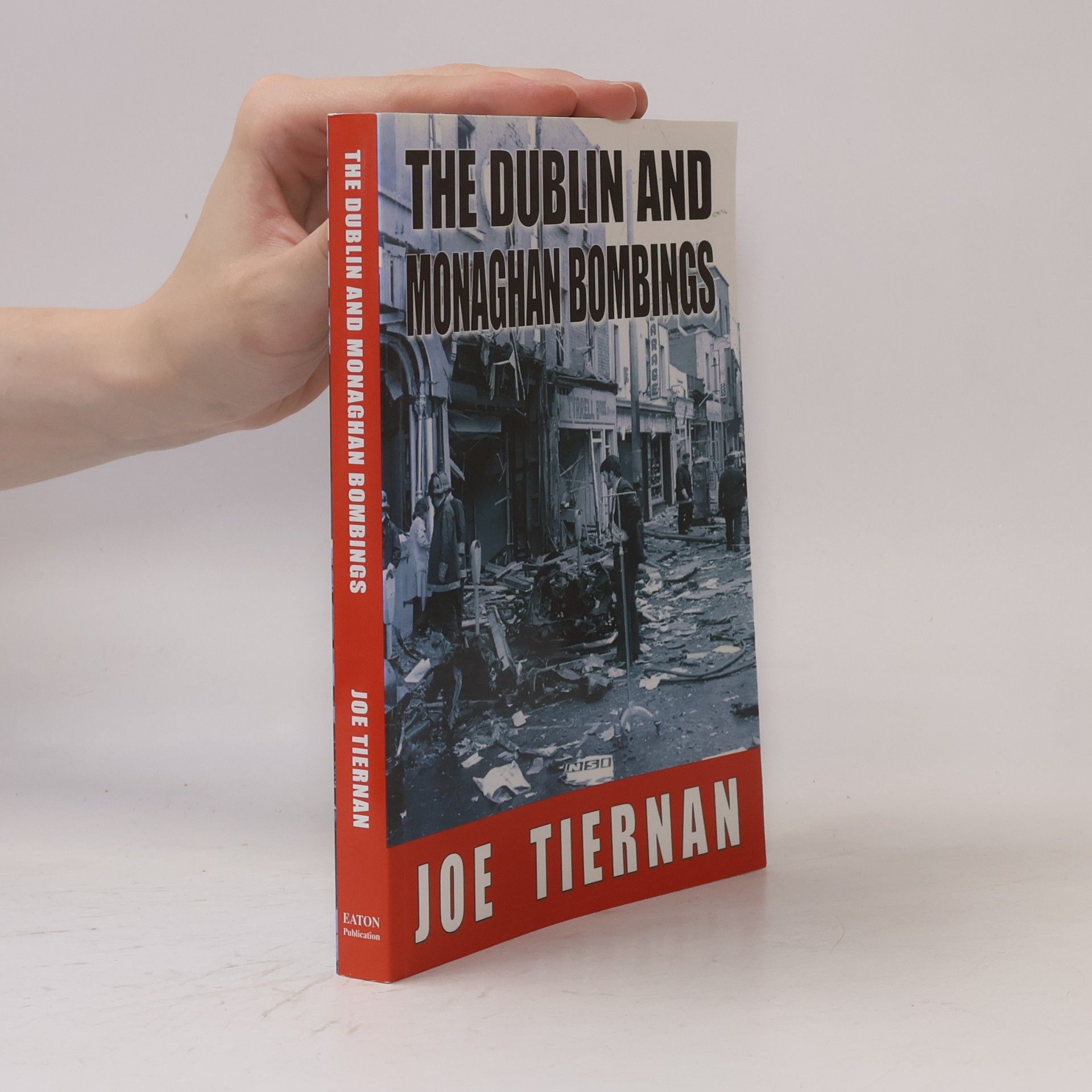 Joe Tiernan The Dublin Bombings and the Murder Triangle