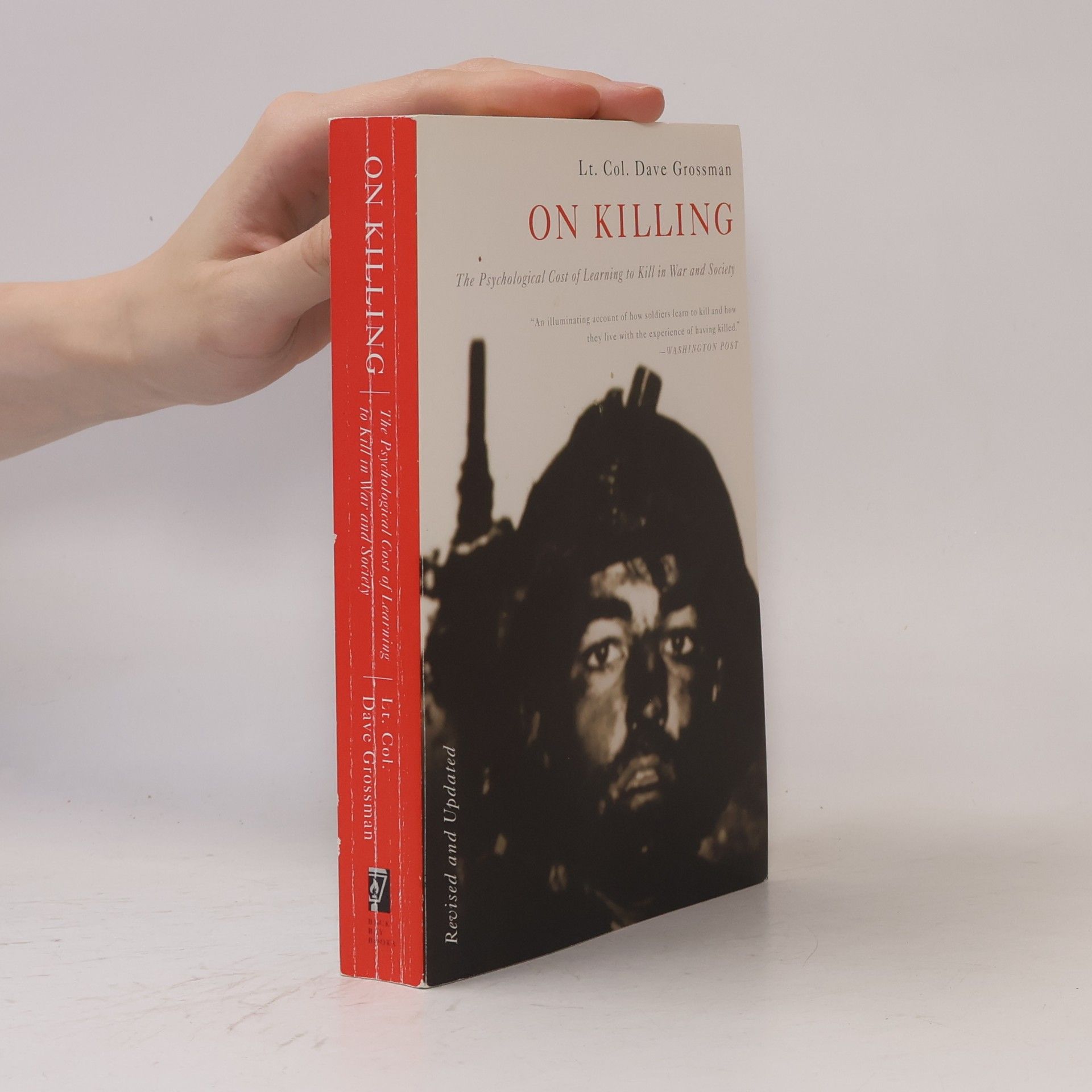 Dave Grossman On killing : the psychological cost of learning to kill in war and society