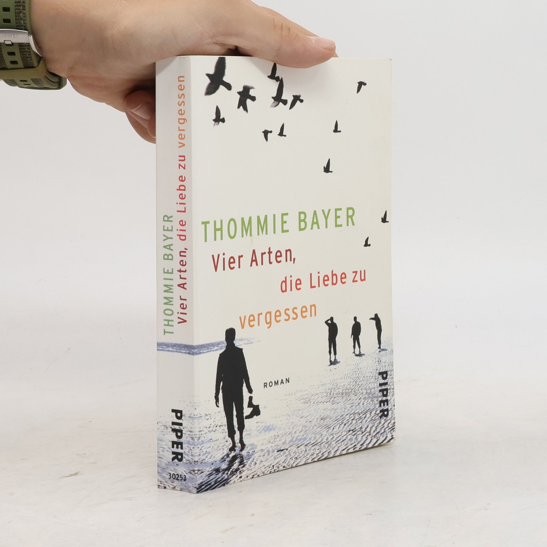 Thommie Bayer Vier Arten, die Liebe zu vergessen