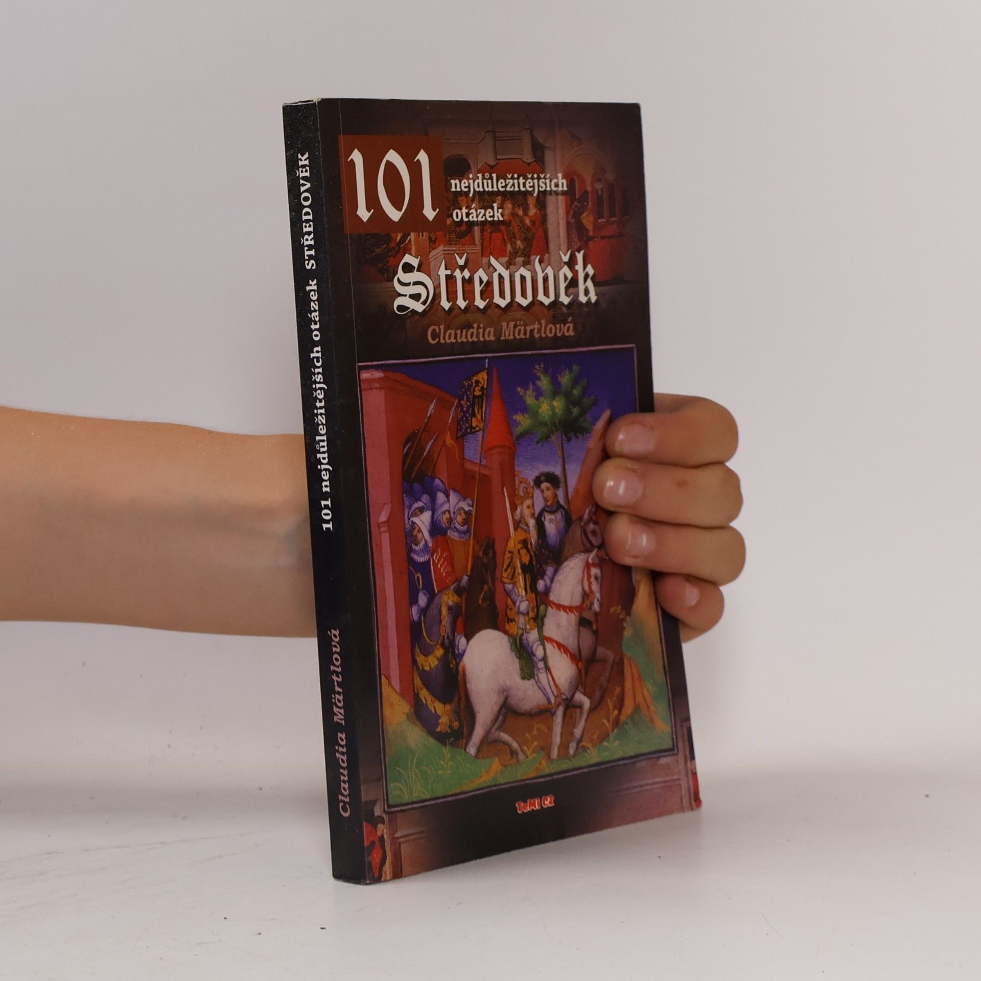 Claudia Märtl Středověk : 101 nejdůležitějších otázek