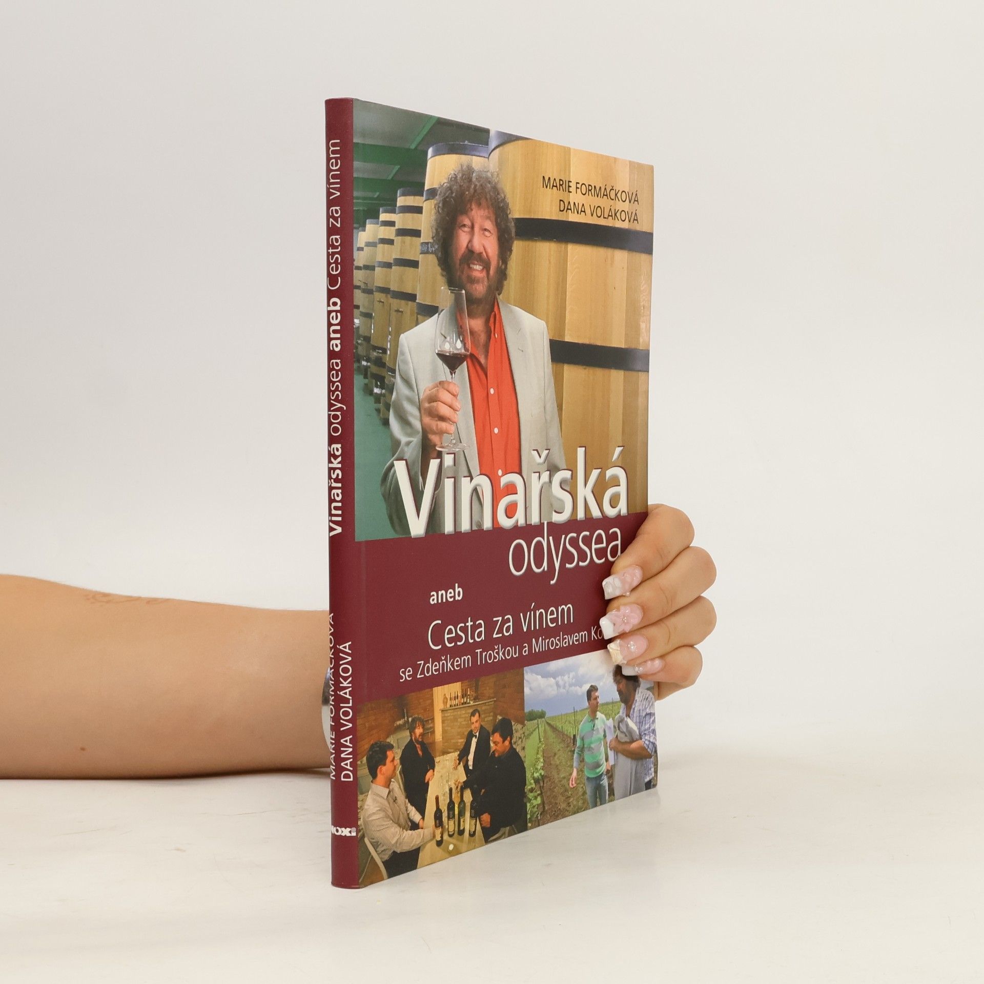 Marie Formáčková Vinařská odyssea, aneb, Cesta za vínem se Zdeňkem Troškou a Miroslavem Kovácsem