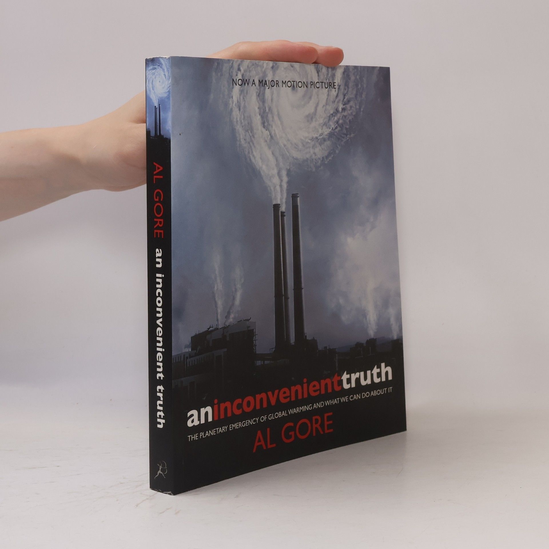 Al Gore An Inconvenient Truth : the Planetary Emergency of Global Warming and What We Can Do about It