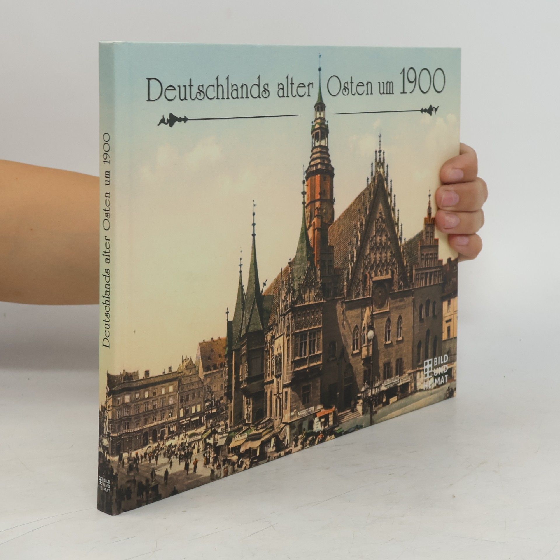 Collectif d'auteurs Deutschlands alter Osten um 1900