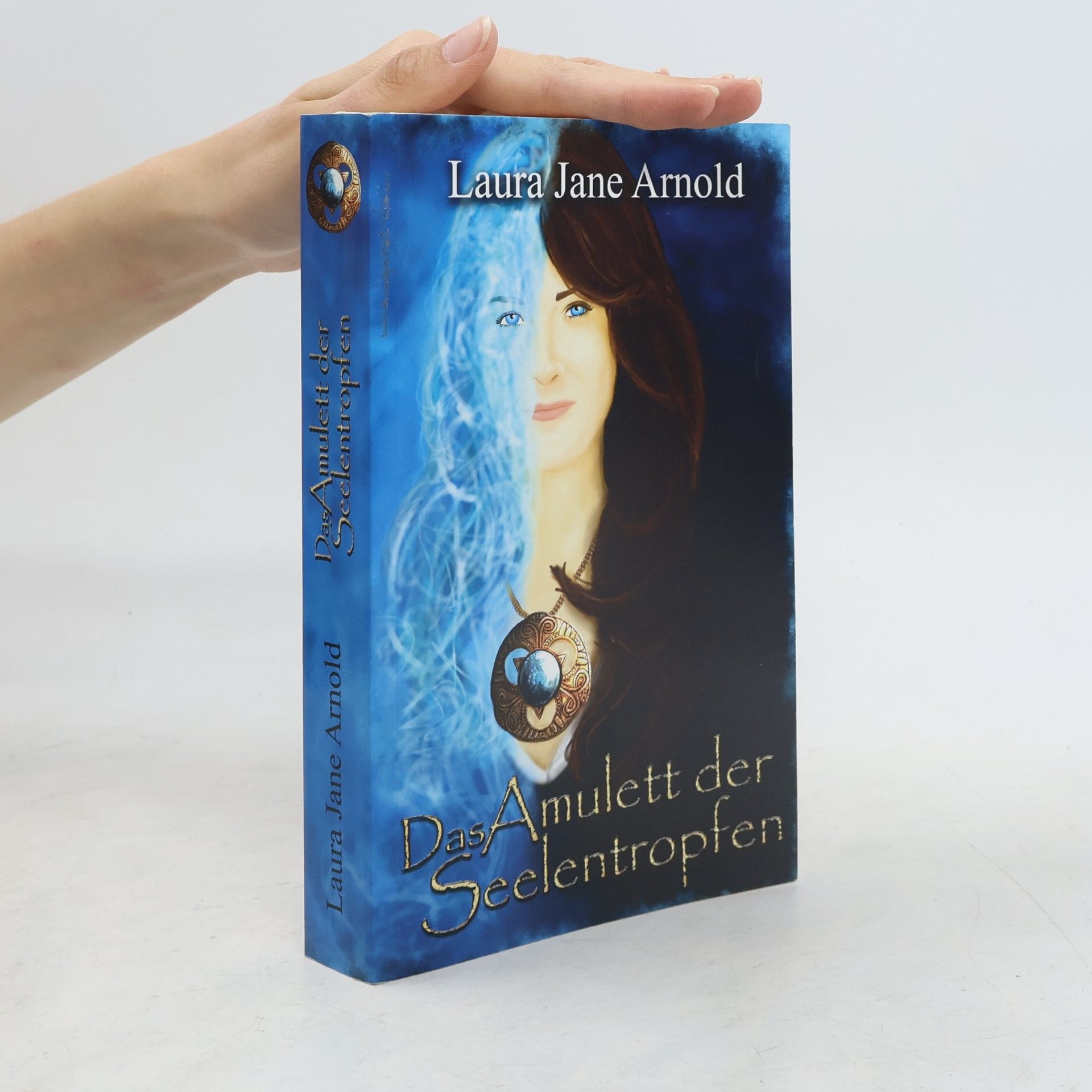 Laura Jane Arnold Das Amulett der Seelentropfen
