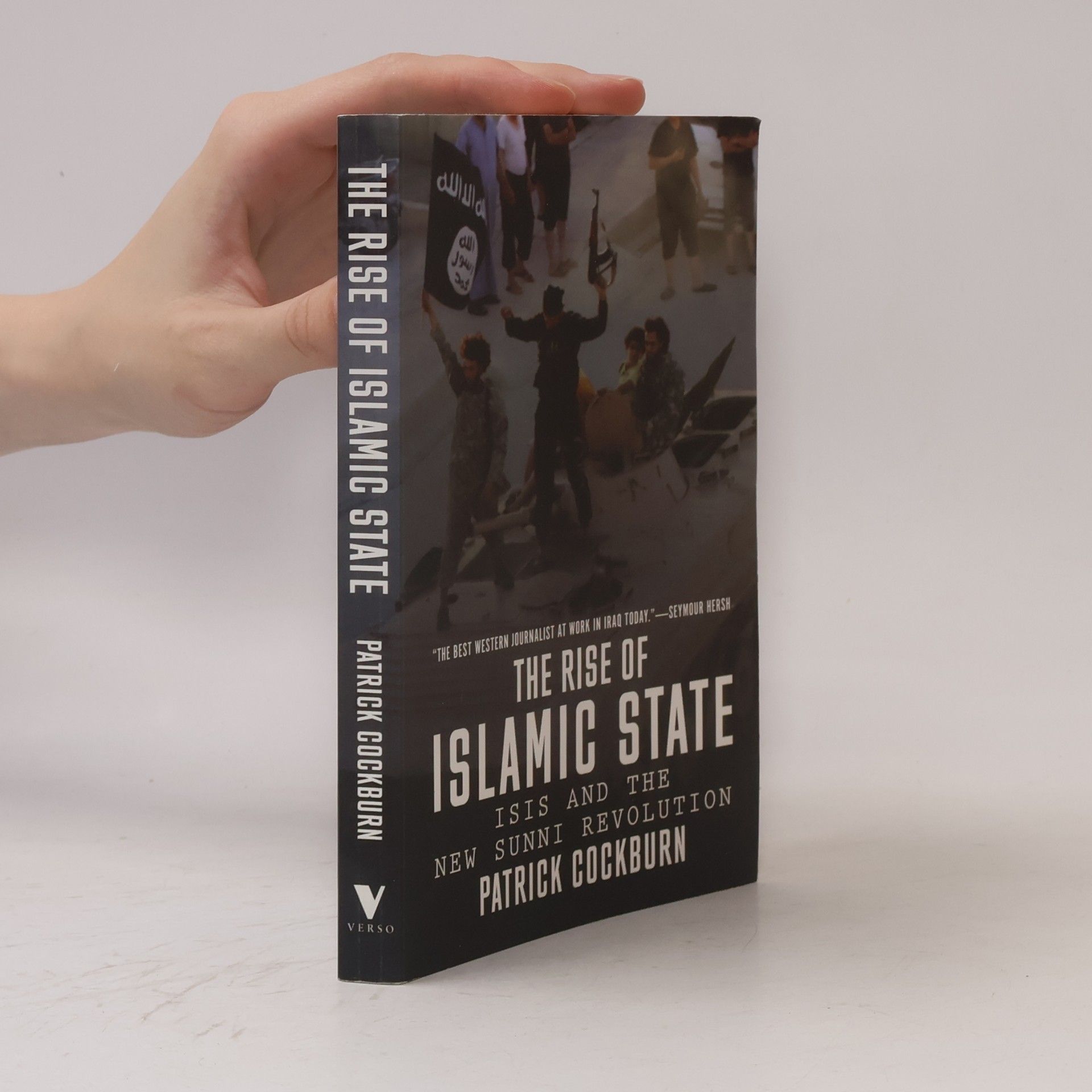 Patrick Cockburn The rise of Islamic state : ISIS and the new Sunni revolution