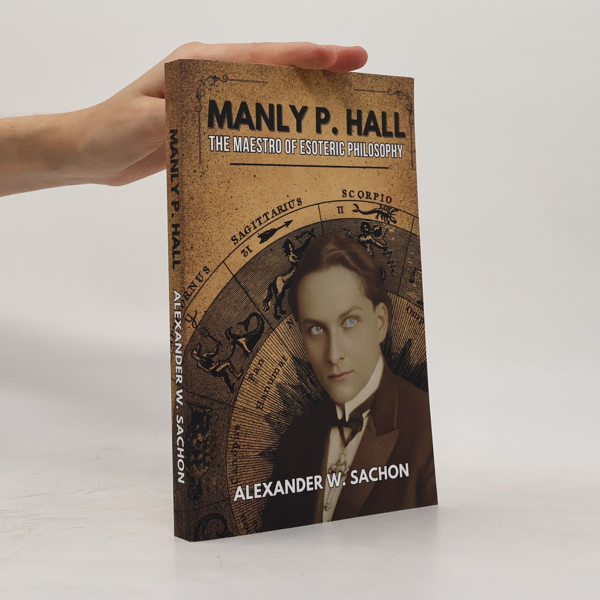 Alexander W. Sachon Manly P. Hall: The Maestro of Esoteric Philosophy