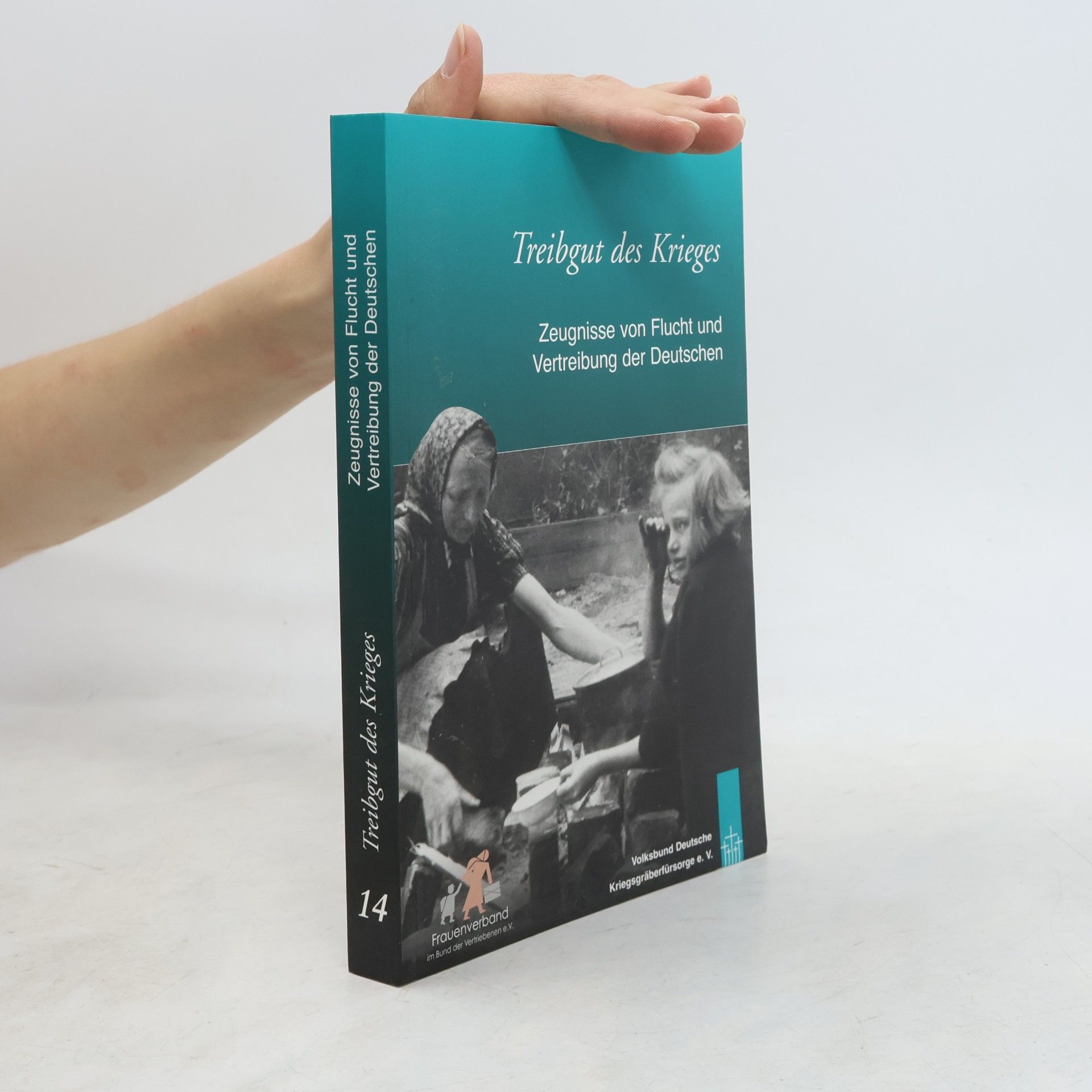 Autorenkollektiv Treibgut des Krieges 14. Zeugnisse von Flucht und Vertreibung der Deutschen