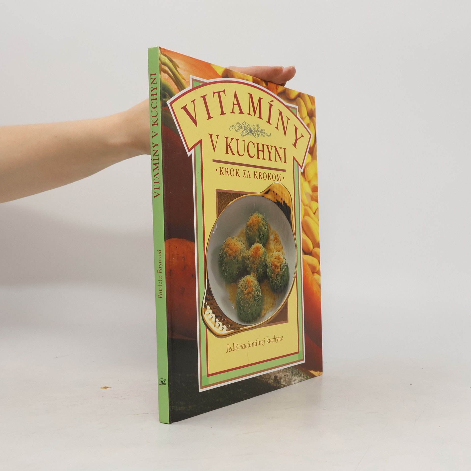 Various authors Vitamíny v kuchyni: krok za krokom; Jedlá racionálnej kuchyne