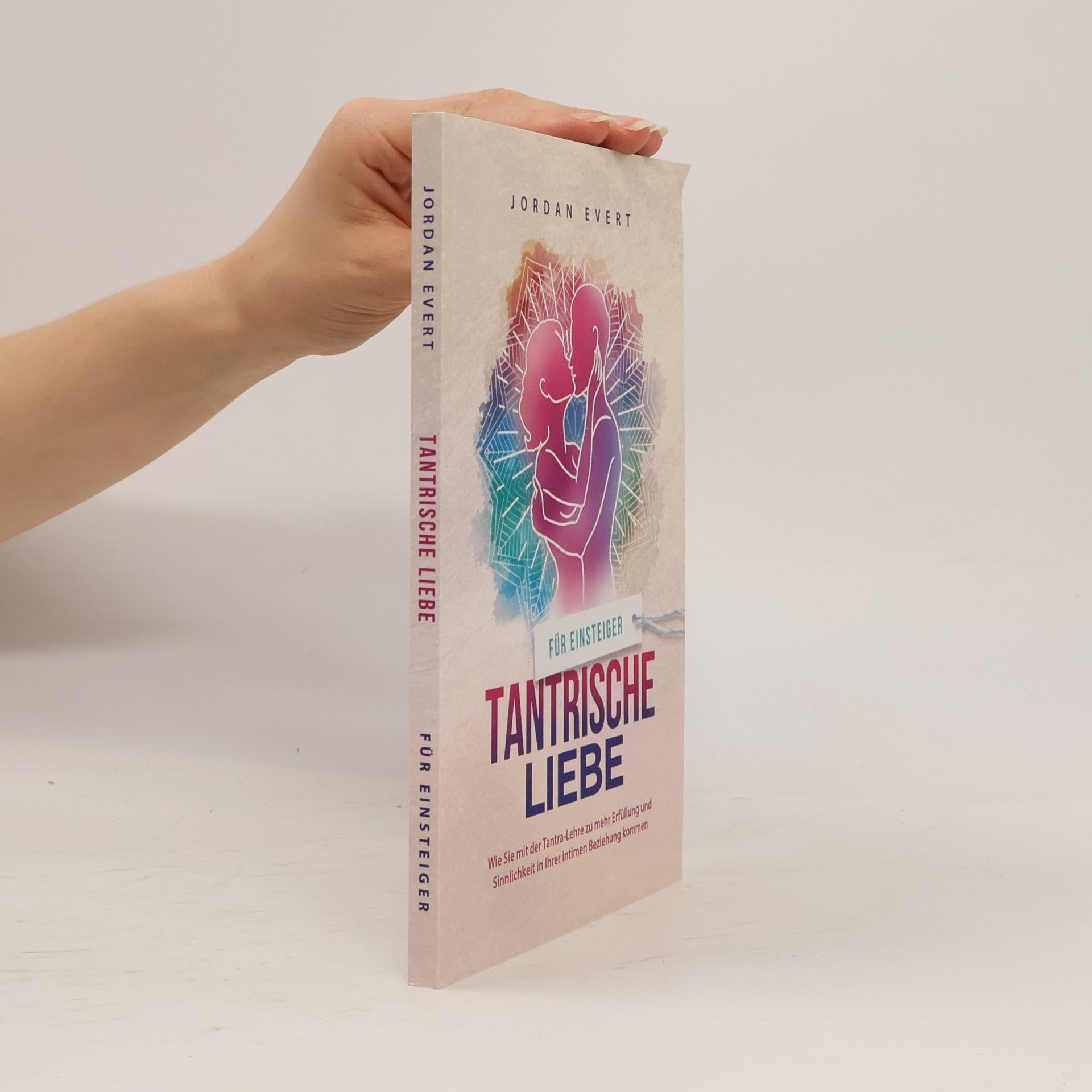 Jordan Evert Tantrische Liebe für Einsteiger