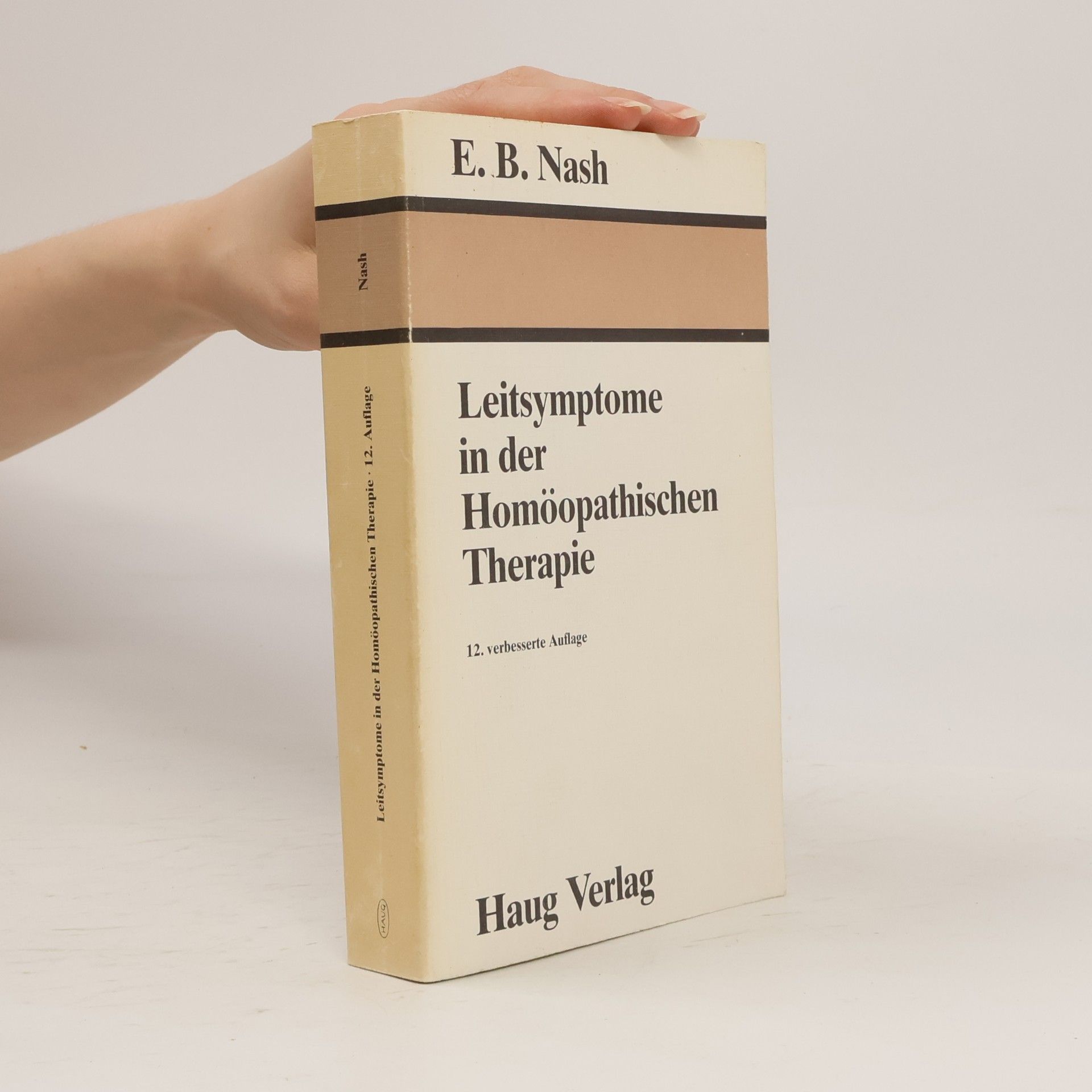 Eugene B. Nash Leitsymptome in der homöopathischen Therapie