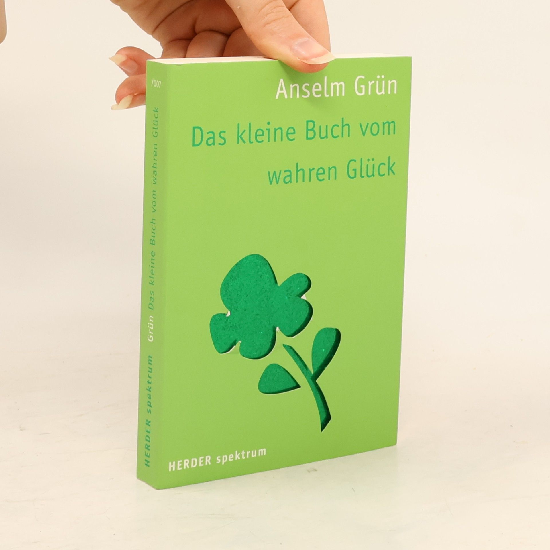 Anselm Grün Das kleine Buch vom wahren Glück