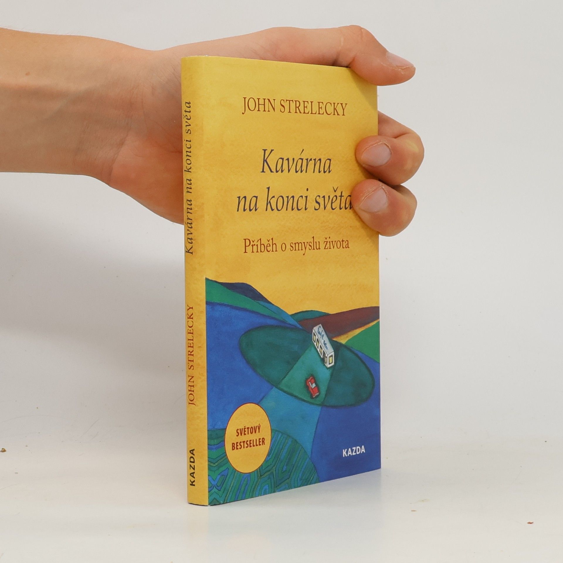 John Strelecky Kavárna na konci světa. Příběh o smyslu života