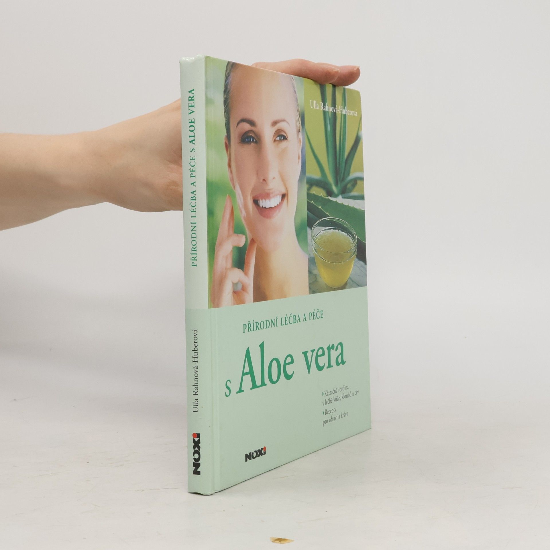 Ulla Rahnová Huberová Přírodní léčba a péče s Aloe vera