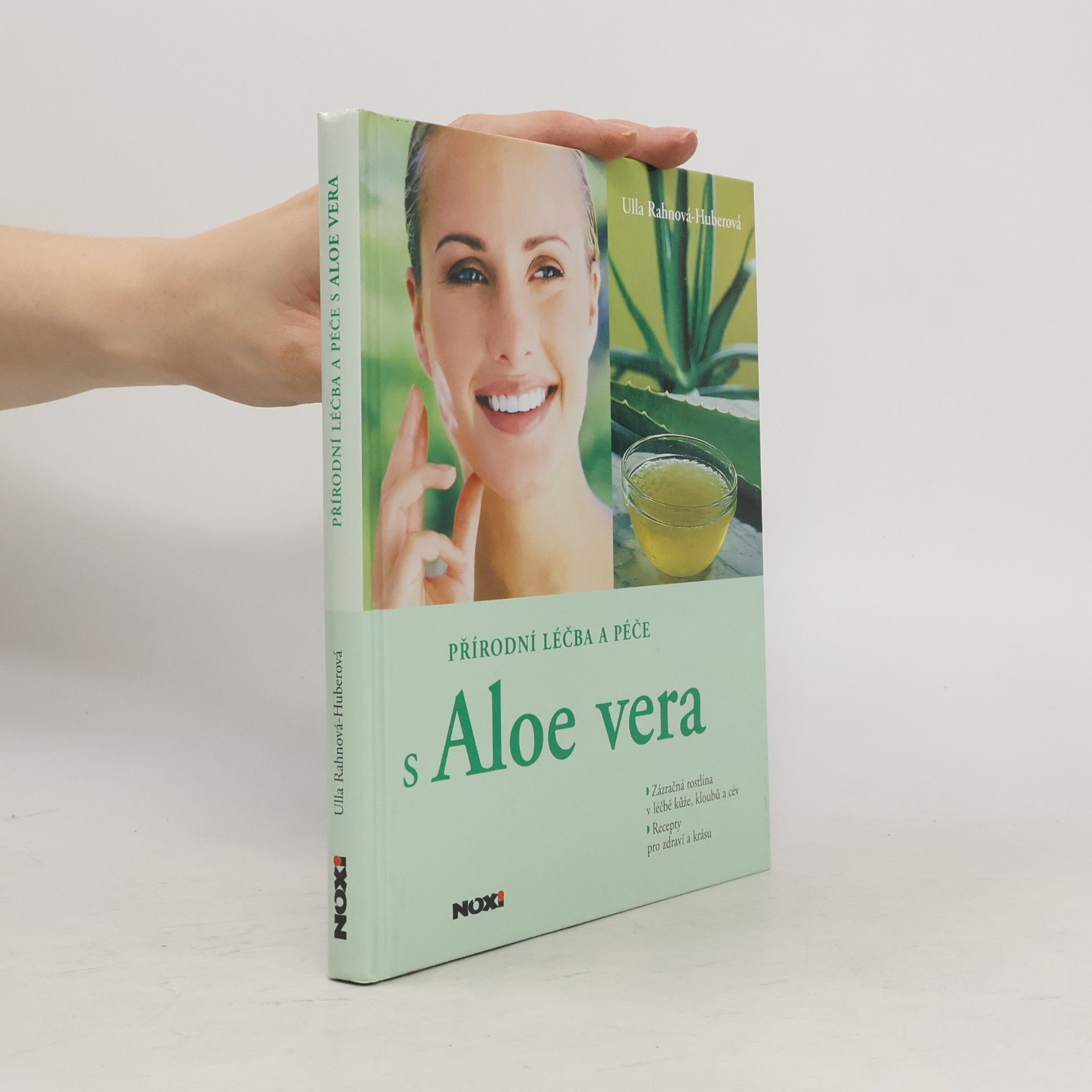 Ulla Rahnová Huberová Přírodní léčba a péče s Aloe vera