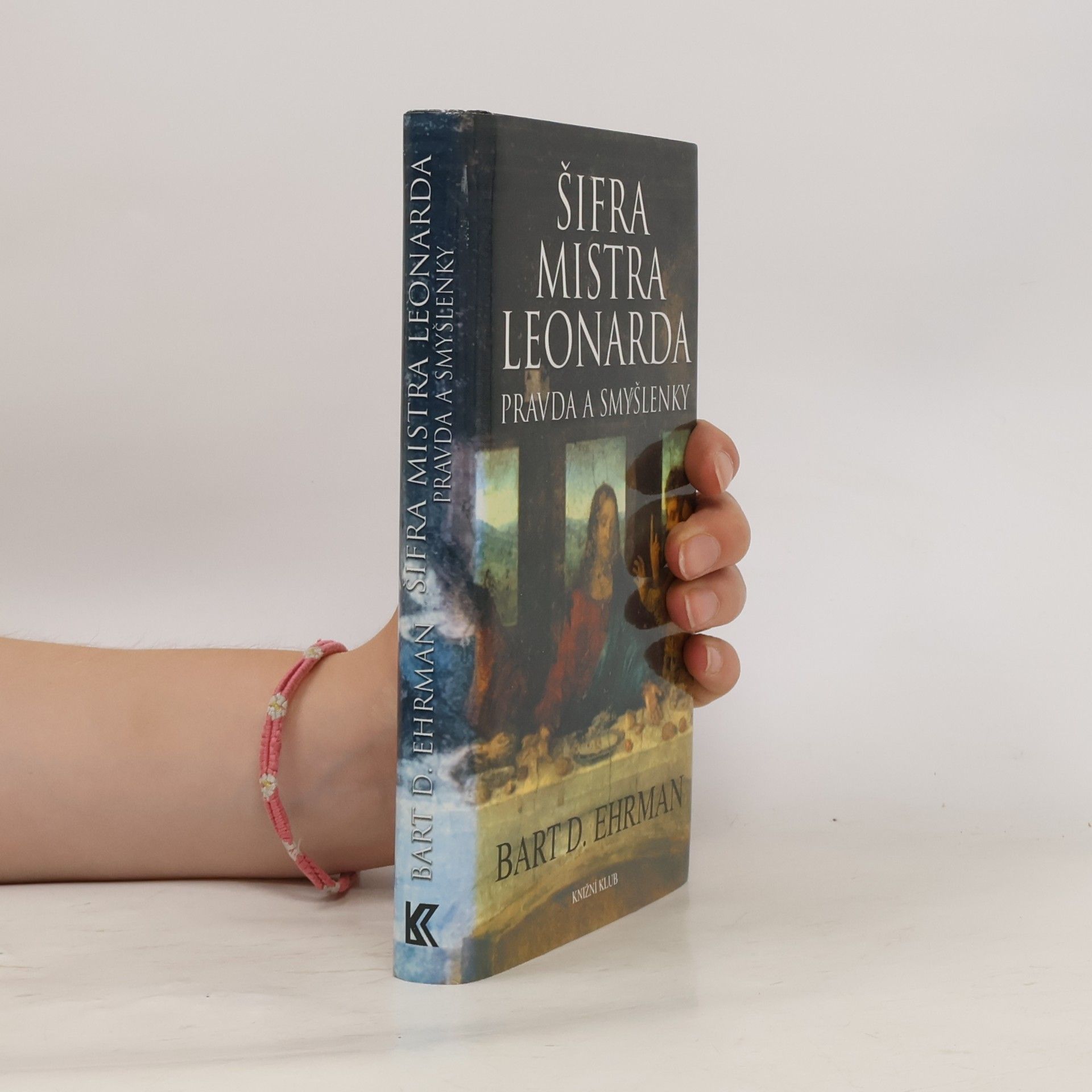 Bart D. Ehrman Šifra mistra Leonarda. Pravda a smyšlenky