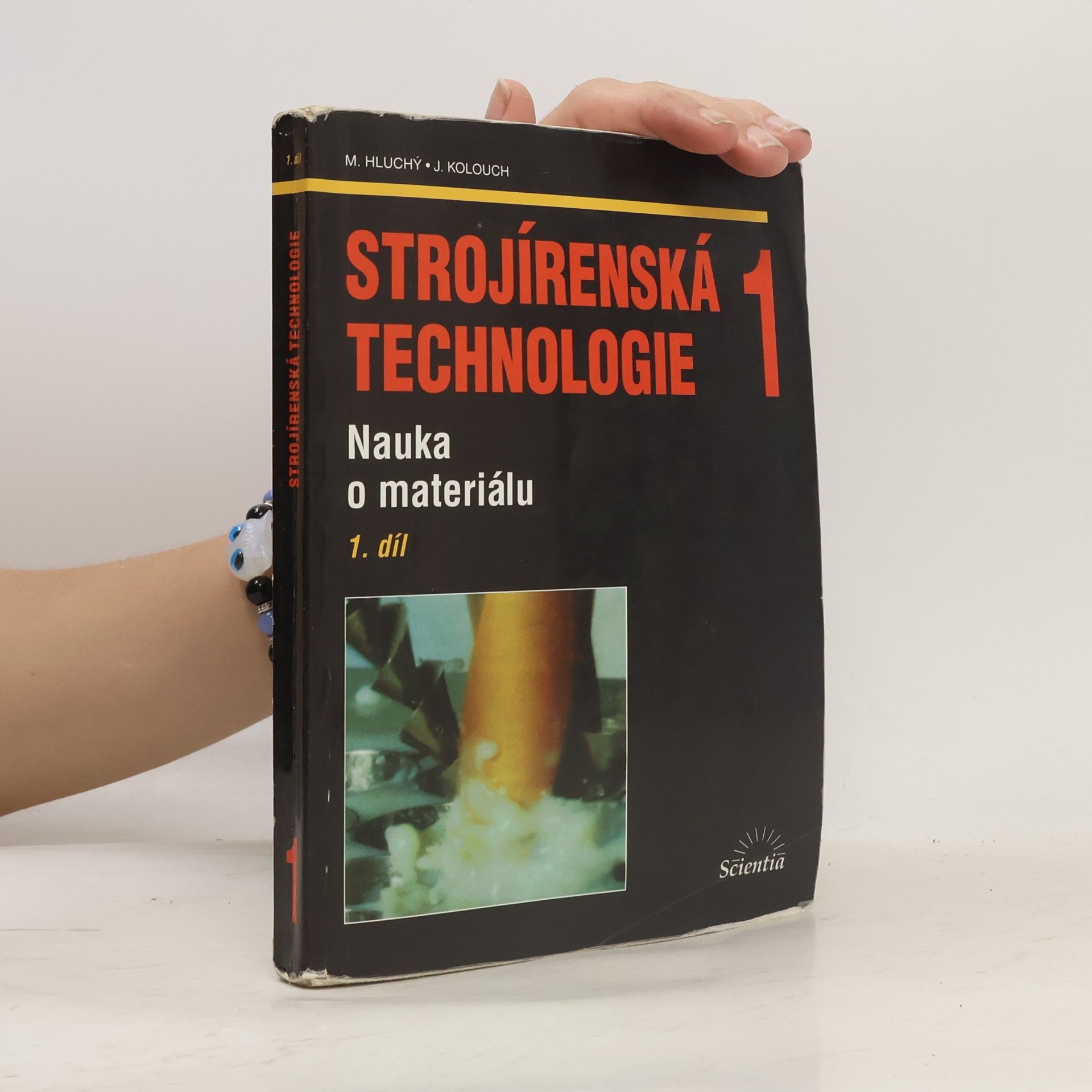 Miroslav Hluchý Strojírenská technologie 1. 1. díl. Nauka o materiálu
