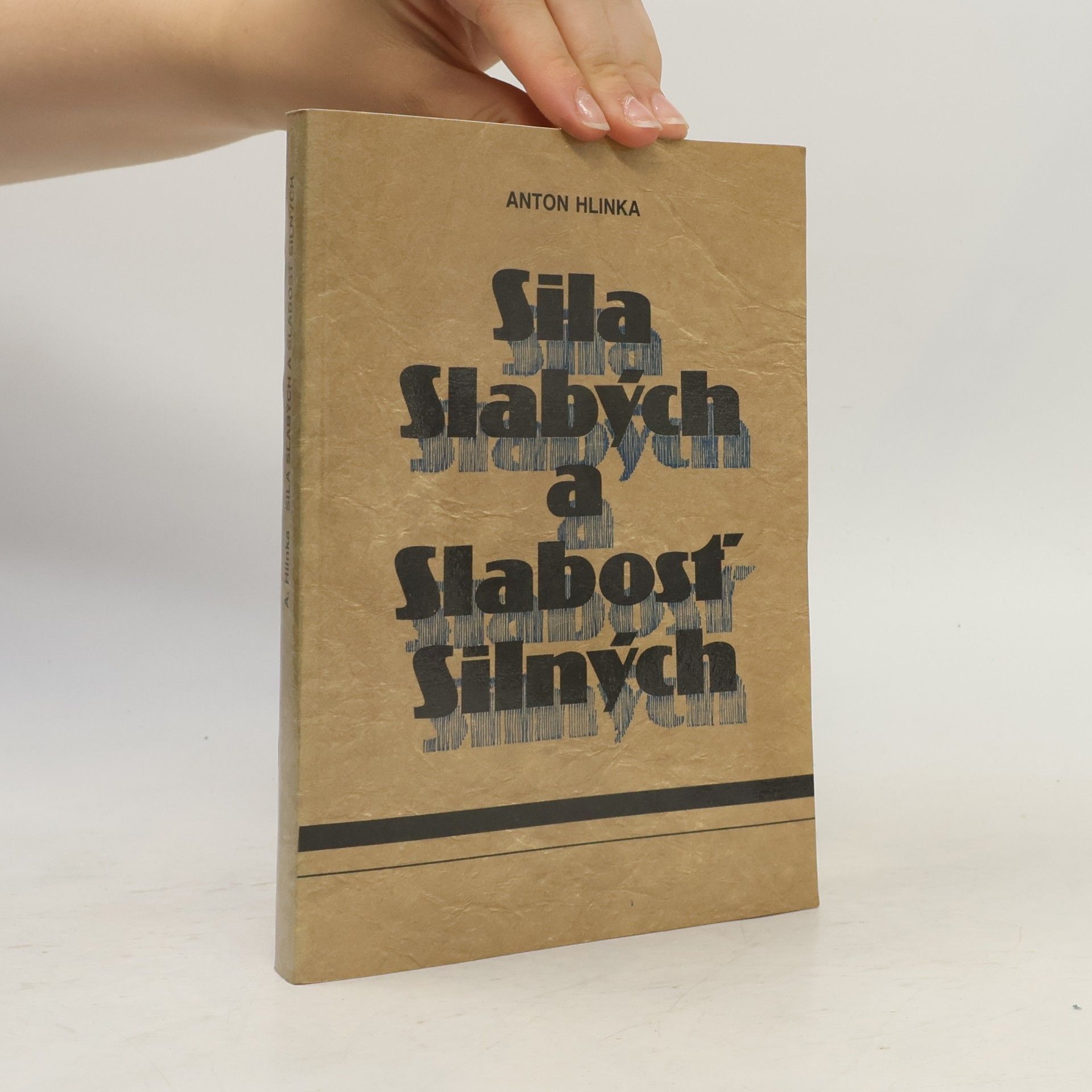 Anton Hlinka Sila slabých a slabosť silných