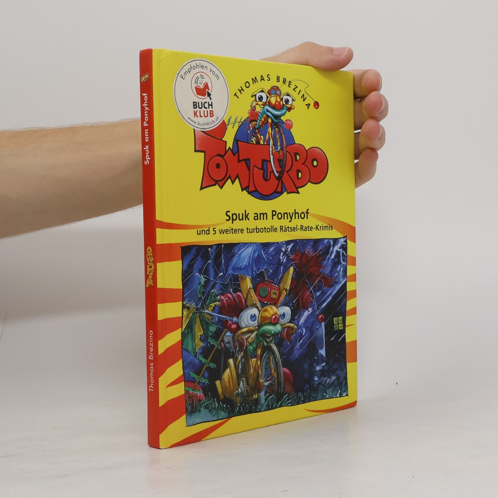 Thomas Brezina Tom Turbo. Die Monsterhöhle und 5 weitere turbotolle Rätsel-Rate-Krimis