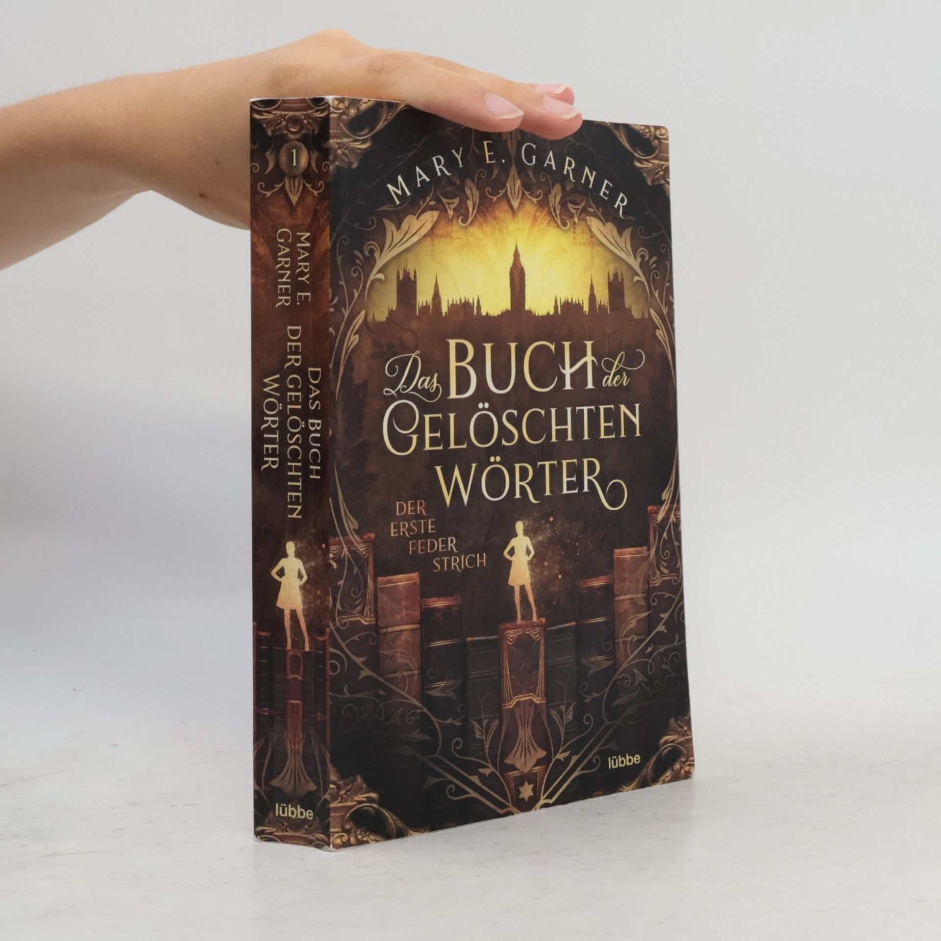 Mary E. Garner Das Buch der Geloschten Worter: Der Erste Feder Strich