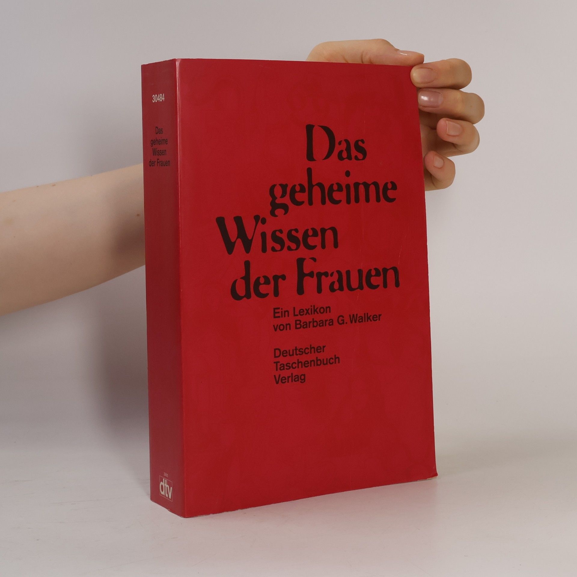 Barbara G. Walker Das geheime Wissen der Frauen