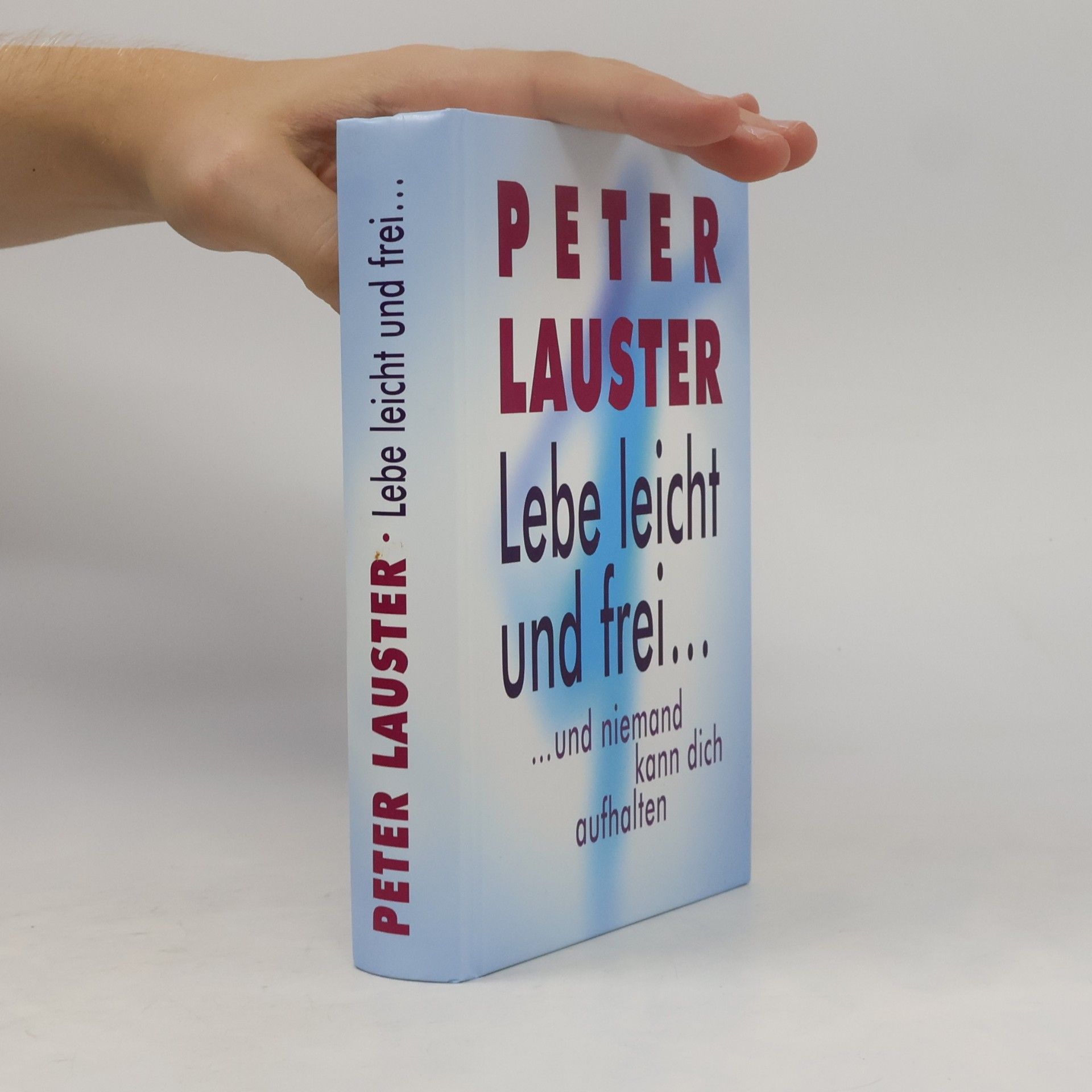 Peter Lauster Lebe leicht und frei