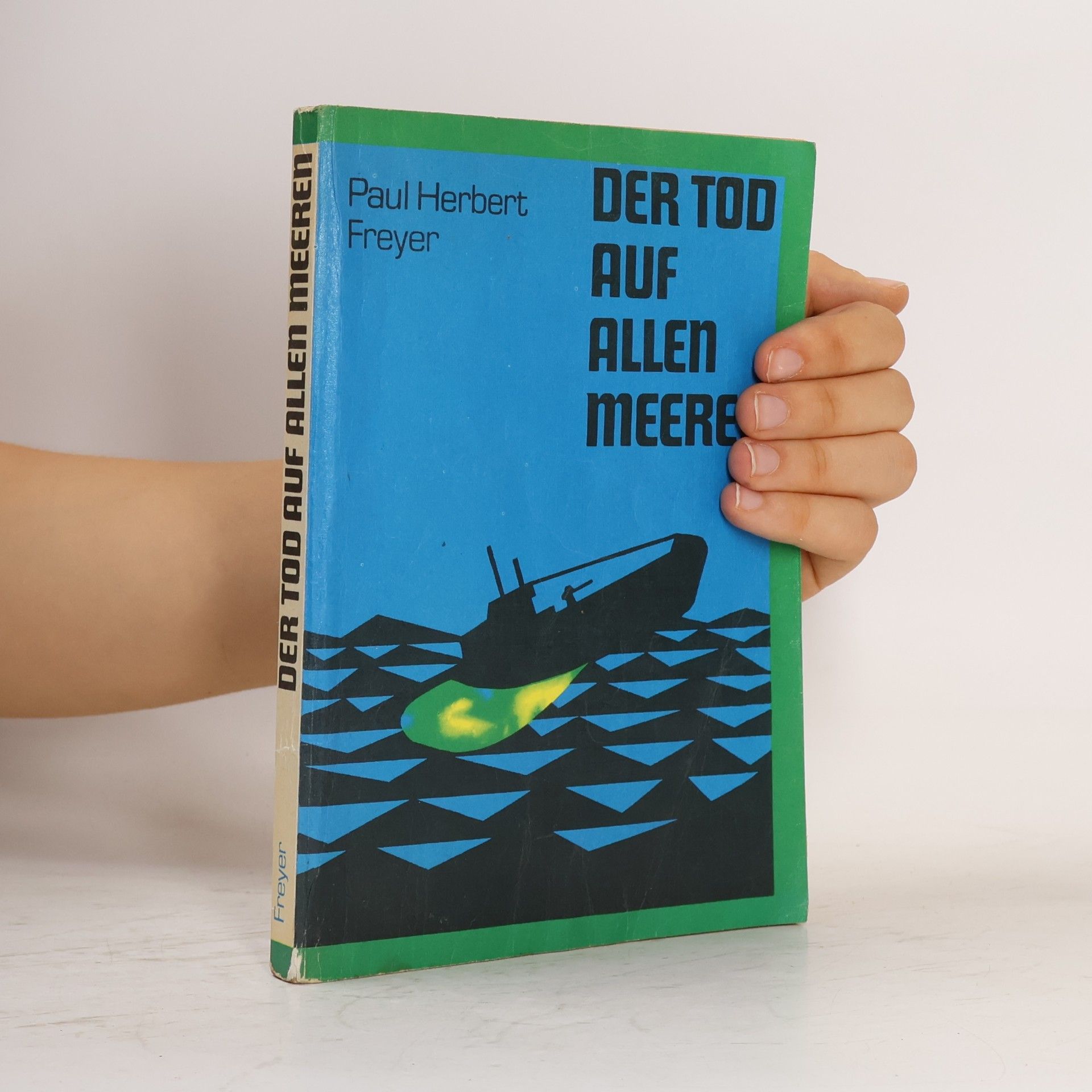 Paul Herbert Freyer Der Tod auf allen Meeren