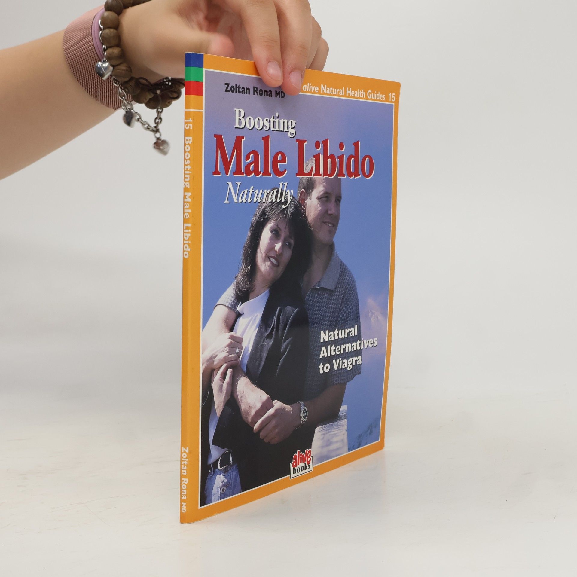 Zoltan P. Rona Alive Natural Health Guides - 15: Boosting the Male Libido