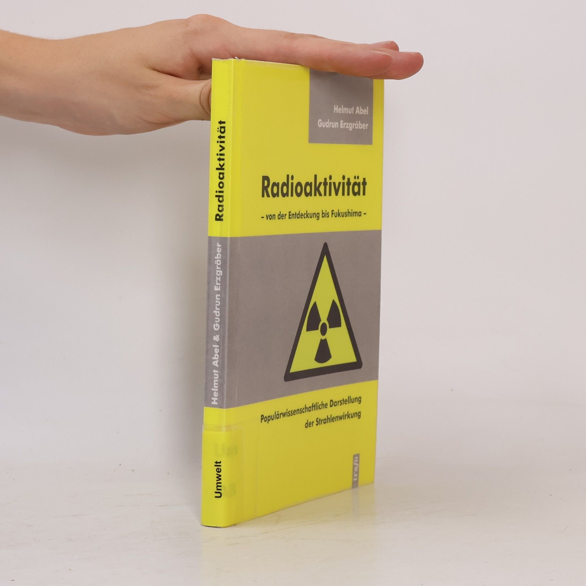 Helmut Abel Radioaktivität – von der Entdeckung bis Fukushima