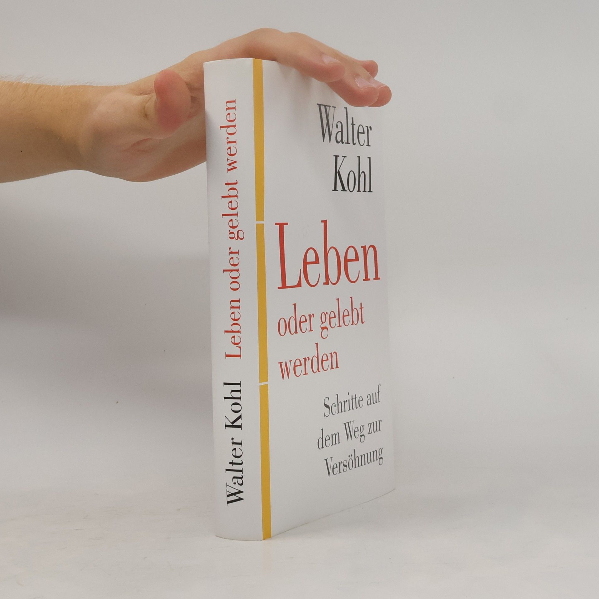 Walter Kohl Leben oder gelebt werden