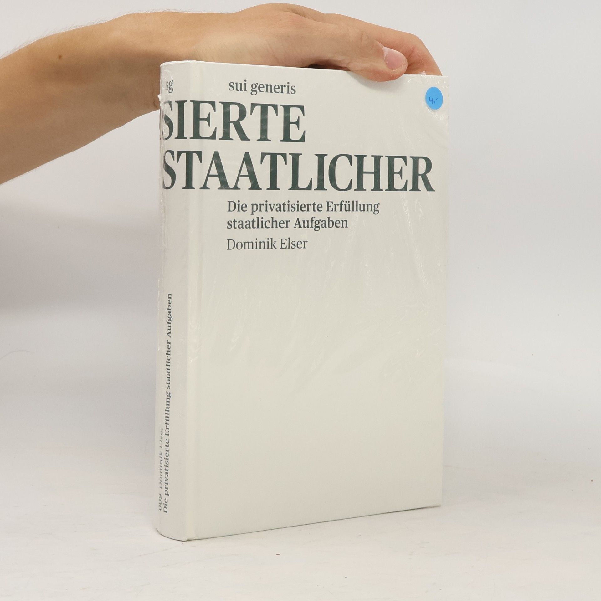 Dominik Elser Die privatisierte Erfüllung staatlicher Aufgaben