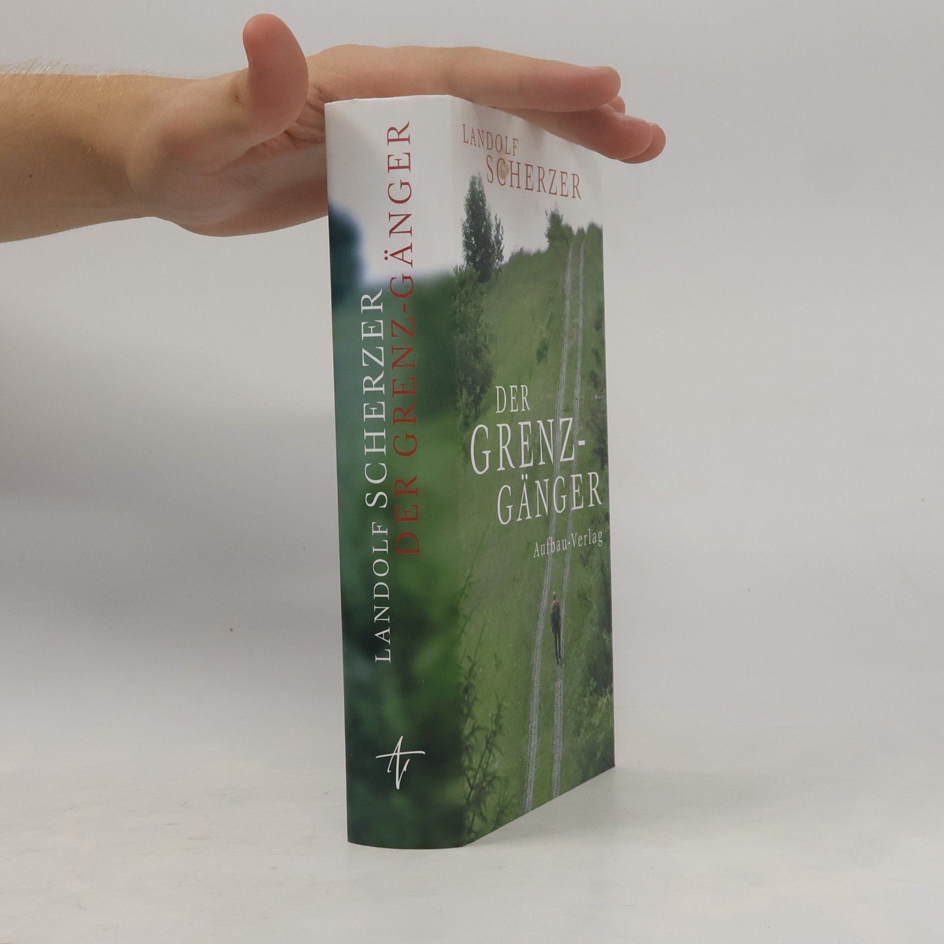 Landolf Scherzer Der Grenz-Gänger