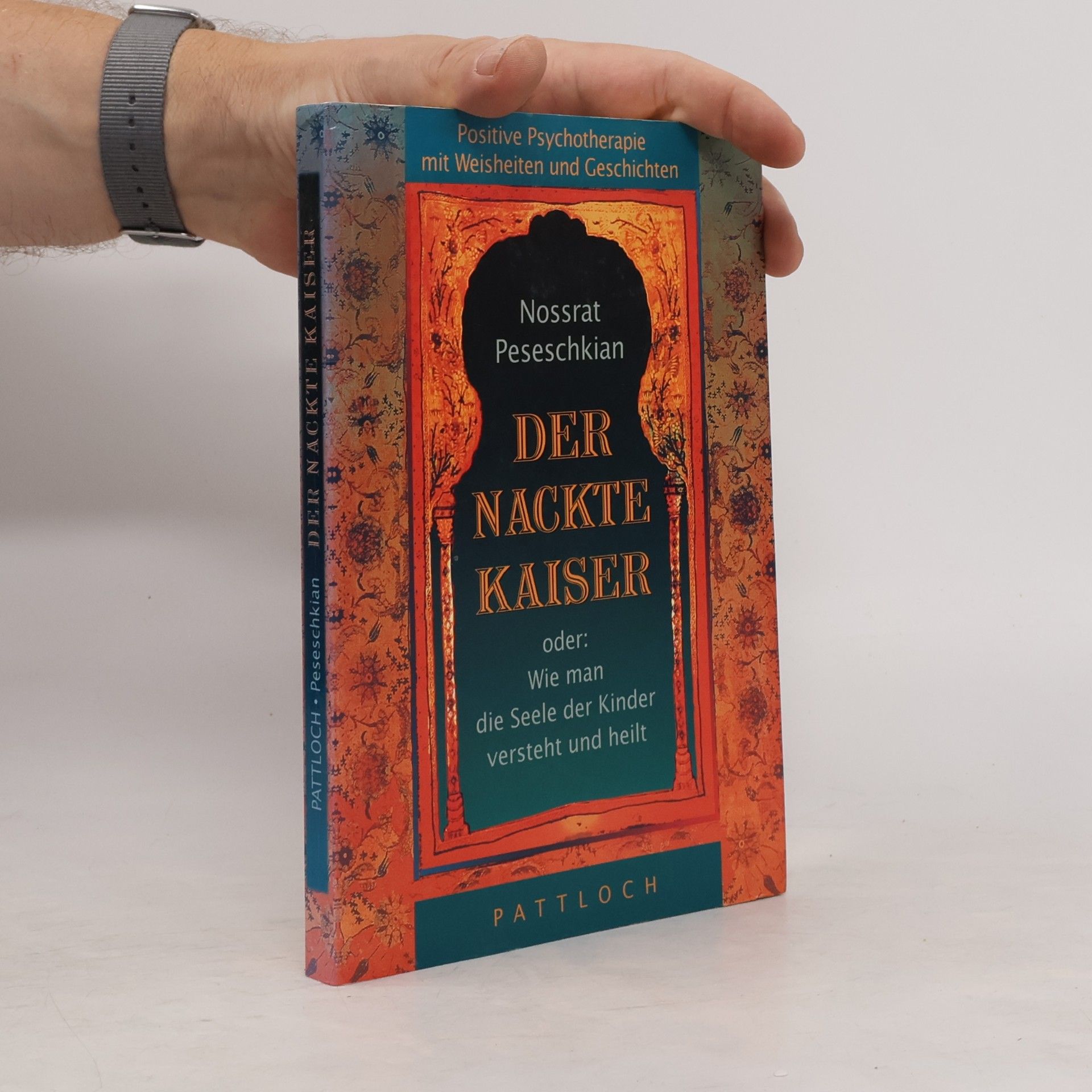 Nossrat Peseschkian Der nackte Kaiser oder Wie man die Seele der Kinder versteht und heilt