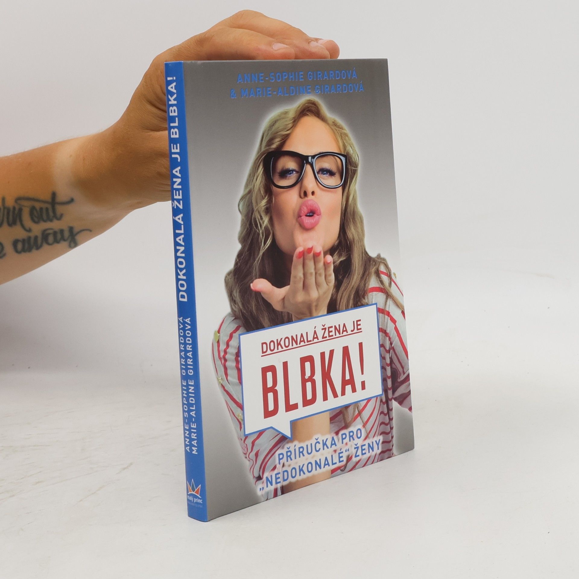 Anne Girard Dokonalá žena je blbka! : příručka pro "nedokonalé" ženy
