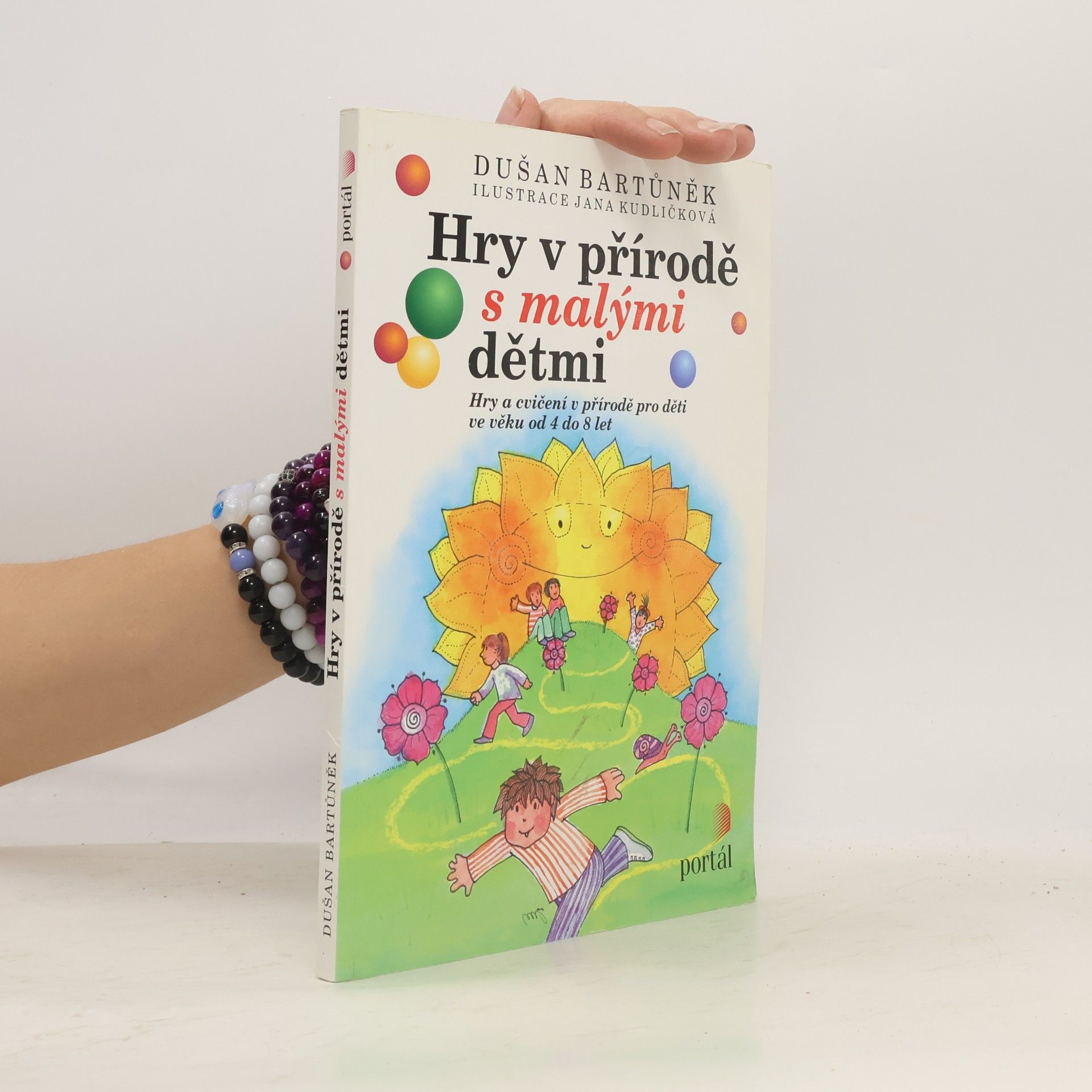Dušan Bartůněk Hry v přírodě s malými dětmi: hry a cvičení v přírodě pro děti ve věku od 4 do 8 let