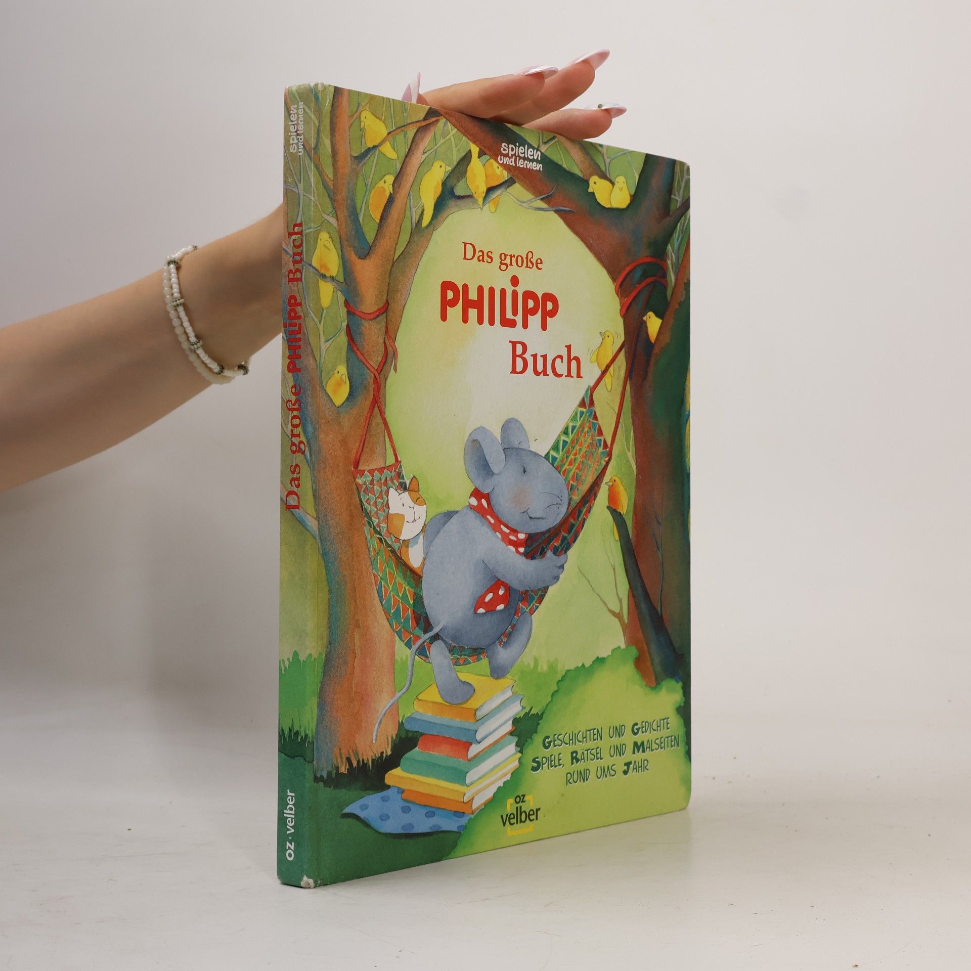 Das grosse Philipp-Buch: Geschichten und Gedichte, Spiele, Rätsel und Malseiten rund ums Jahr