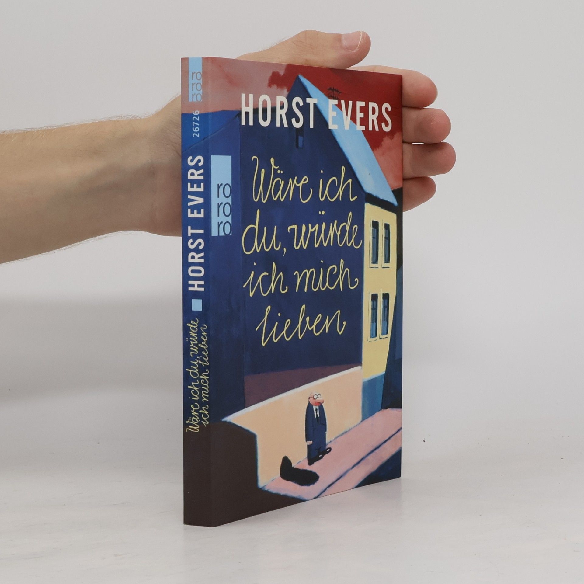 Horst Evers Wäre ich du, würde ich mich lieben