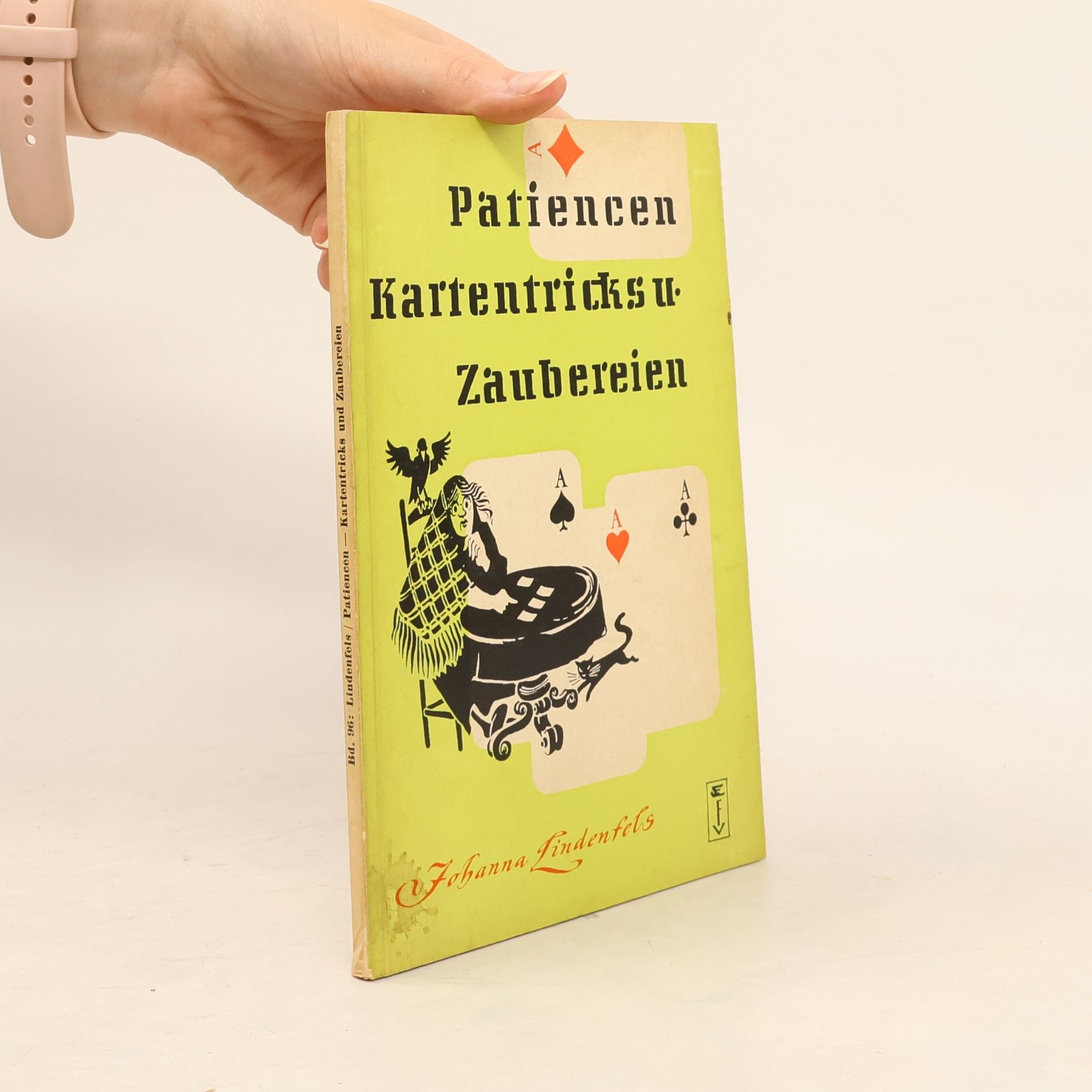Johanna Lindenfels Patiencen. Kartentricks und Zaubereien
