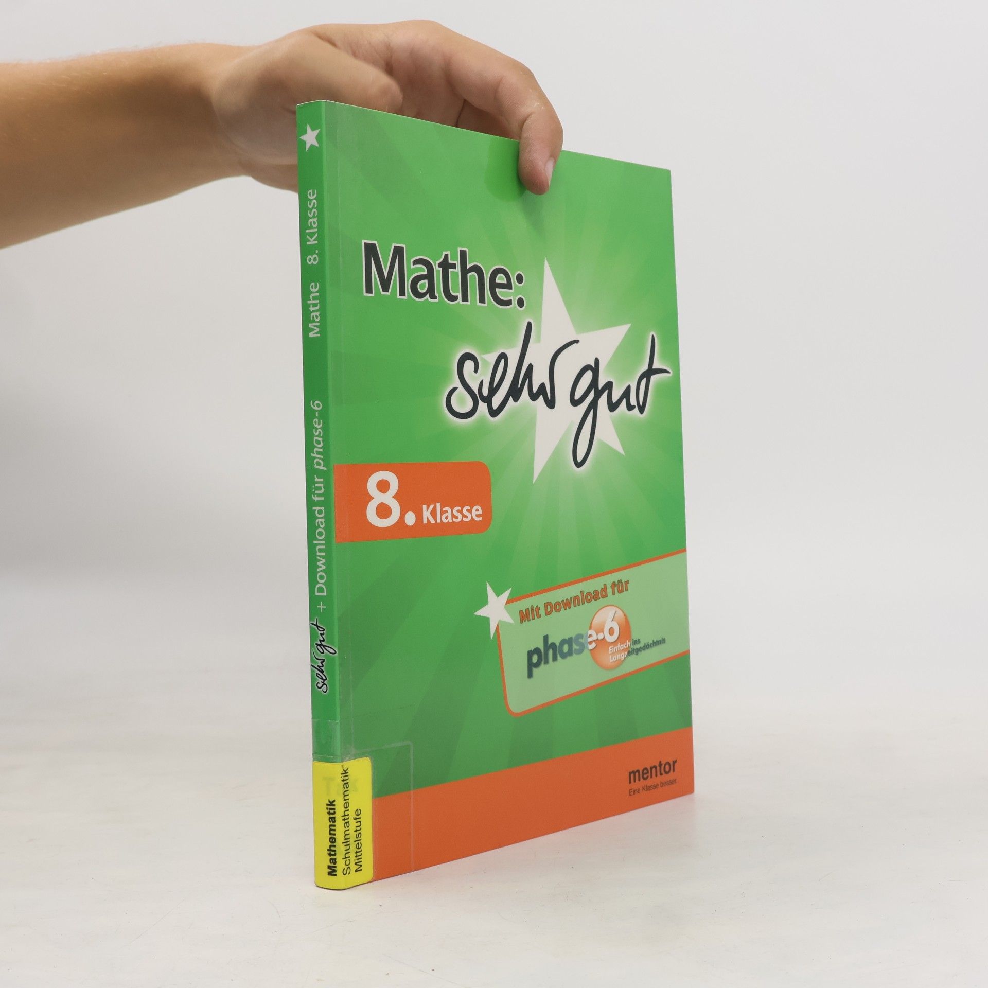 Hans Karl Abele Mathe: sehr gut, 8. Klasse - Buch mit Download für phase-6: Mit Download für 'phase 6'. Für Gymnasium, Realschulen und Gesamtschule