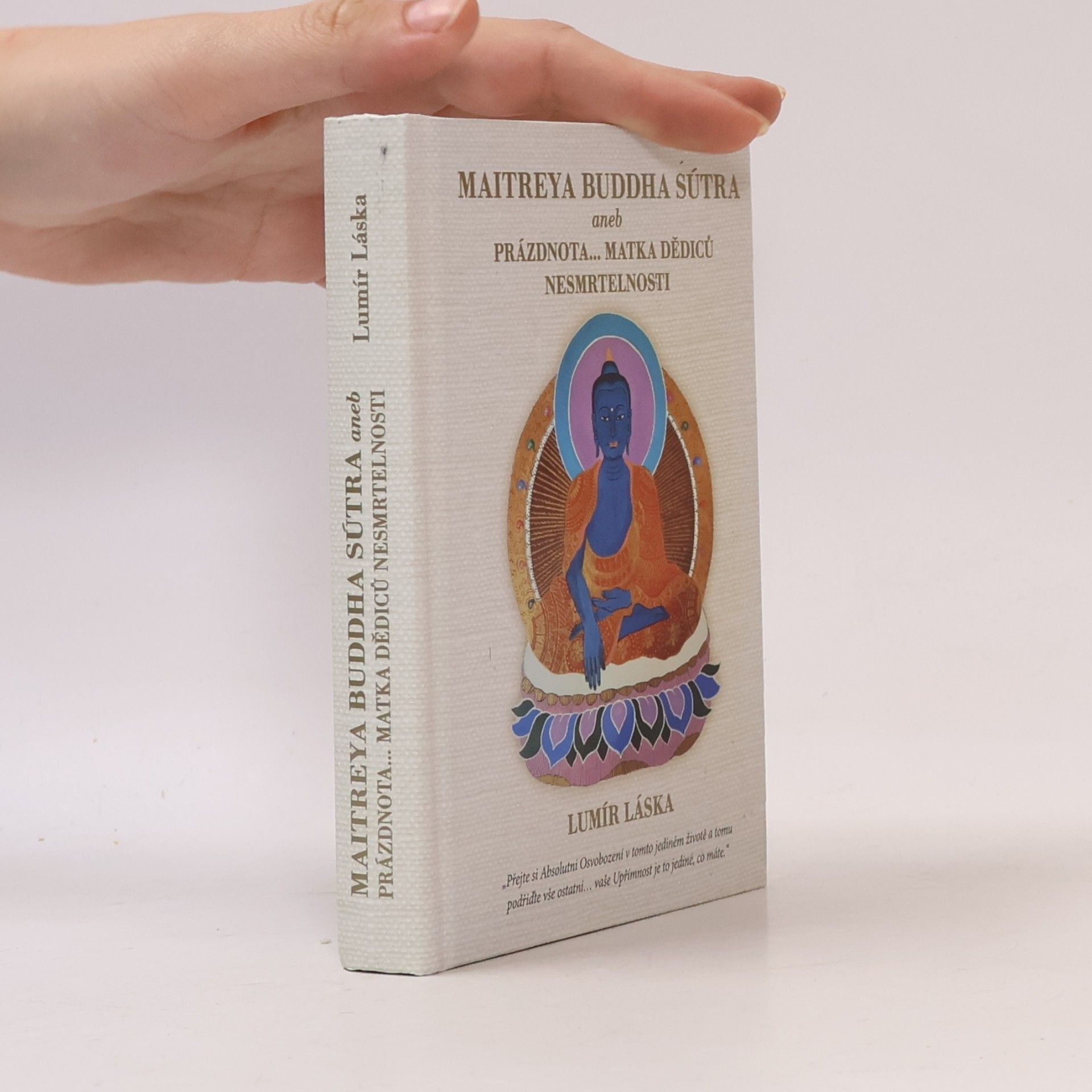 Lumír Láska Maitreya Buddha Sútra, aneb, Prázdnota ... matka dědiců nesmrtelnosti