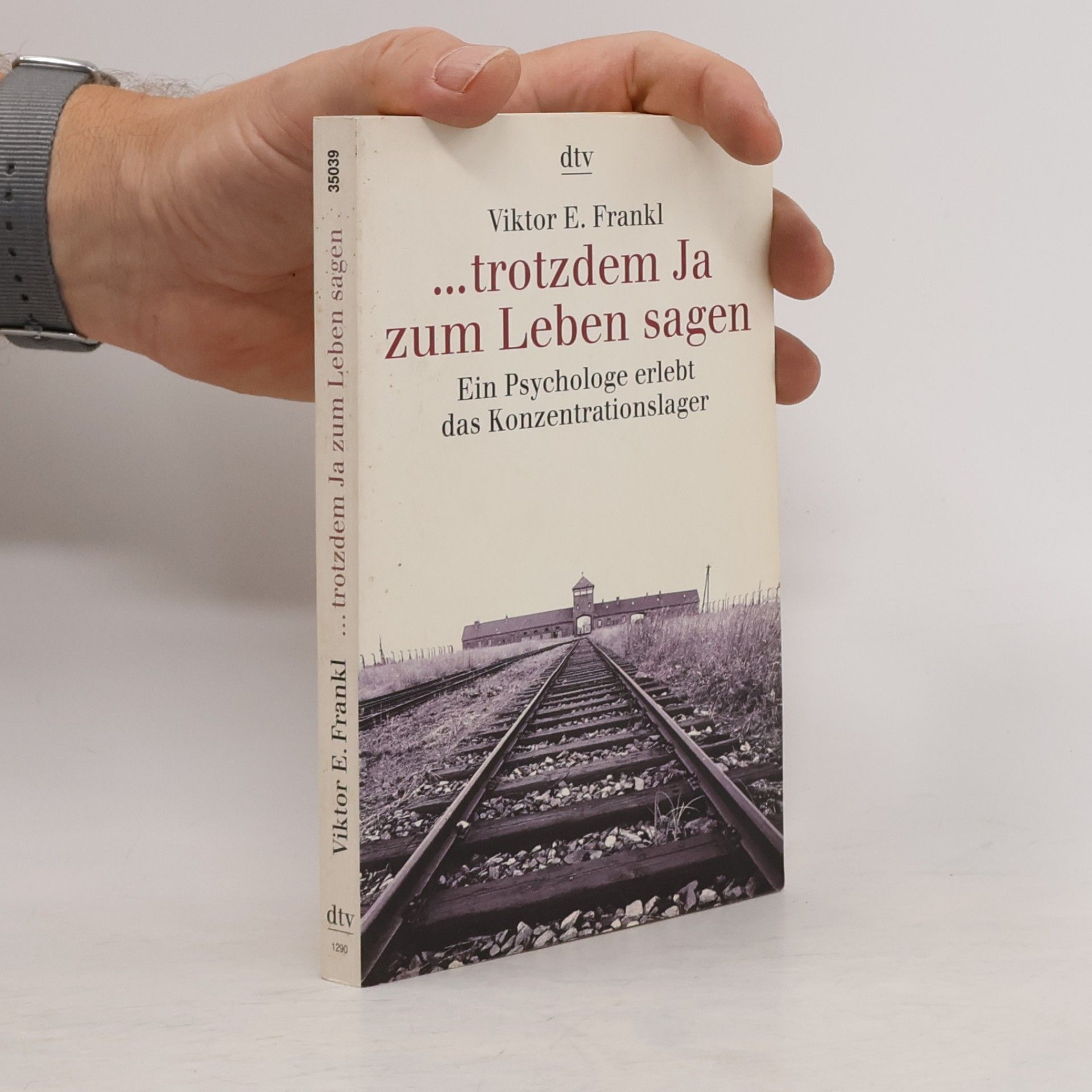 Viktor Emil Frankl ...trotzdem Ja zum Leben sagen