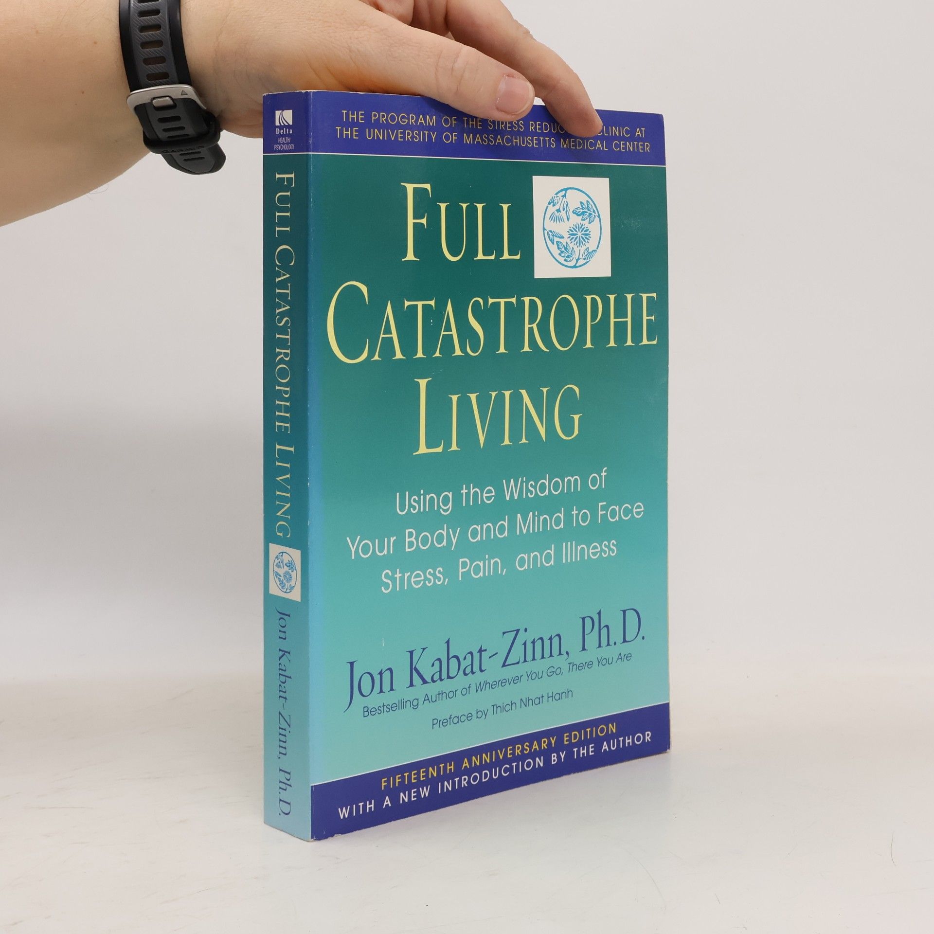 Jon Kabat-Zinn Full catastrophe living