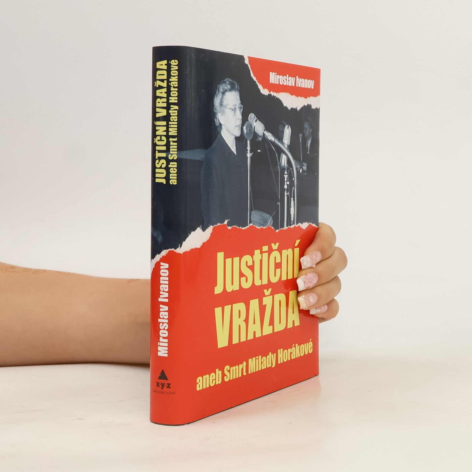 Miroslav Ivanov Justiční vražda, aneb, Smrt Milady Horákové