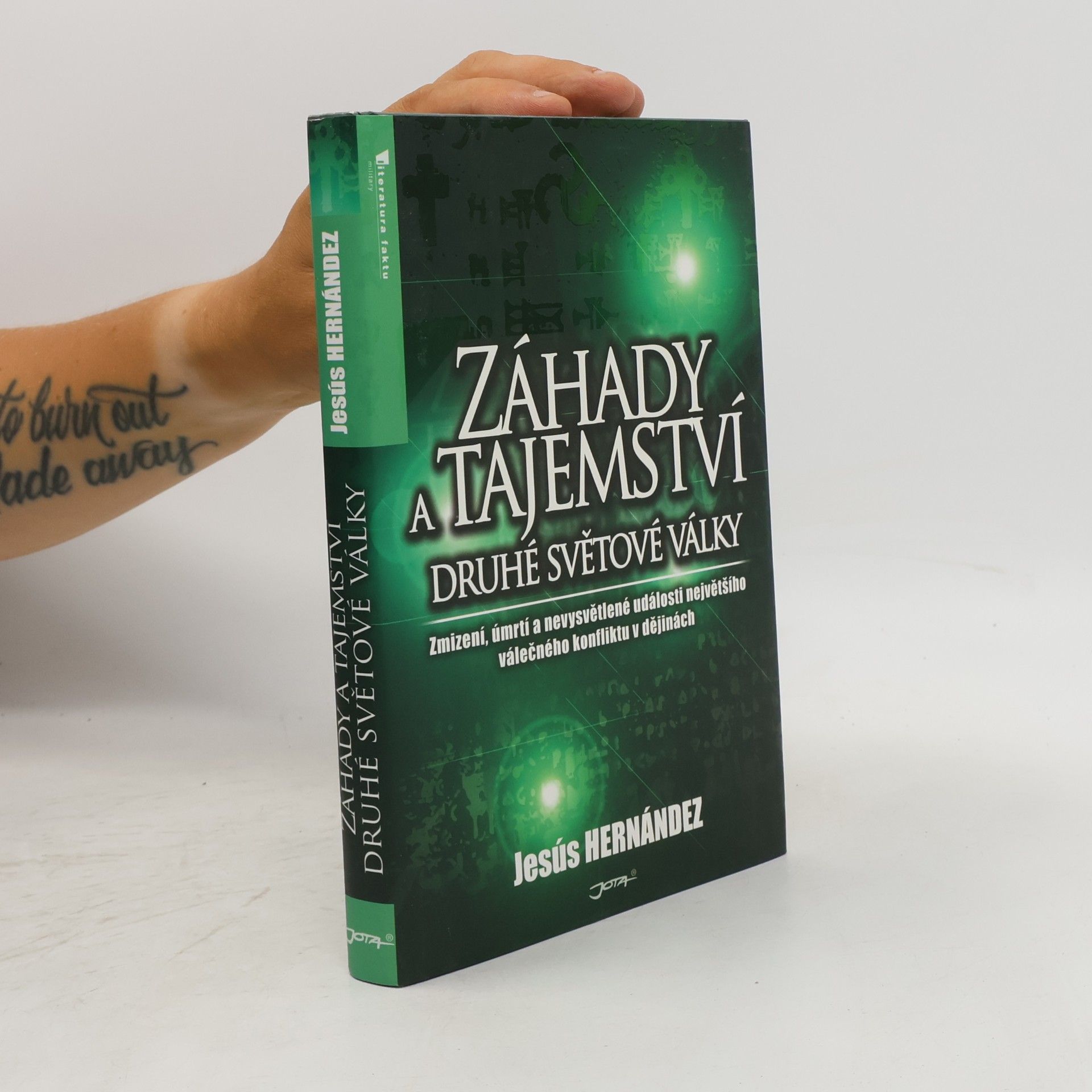 Jesús Hernández Martínez Záhady a tajemství druhé světové války : zmizení, úmrtí a nevysvětlené události největšího válečného konfliktu v dějinách