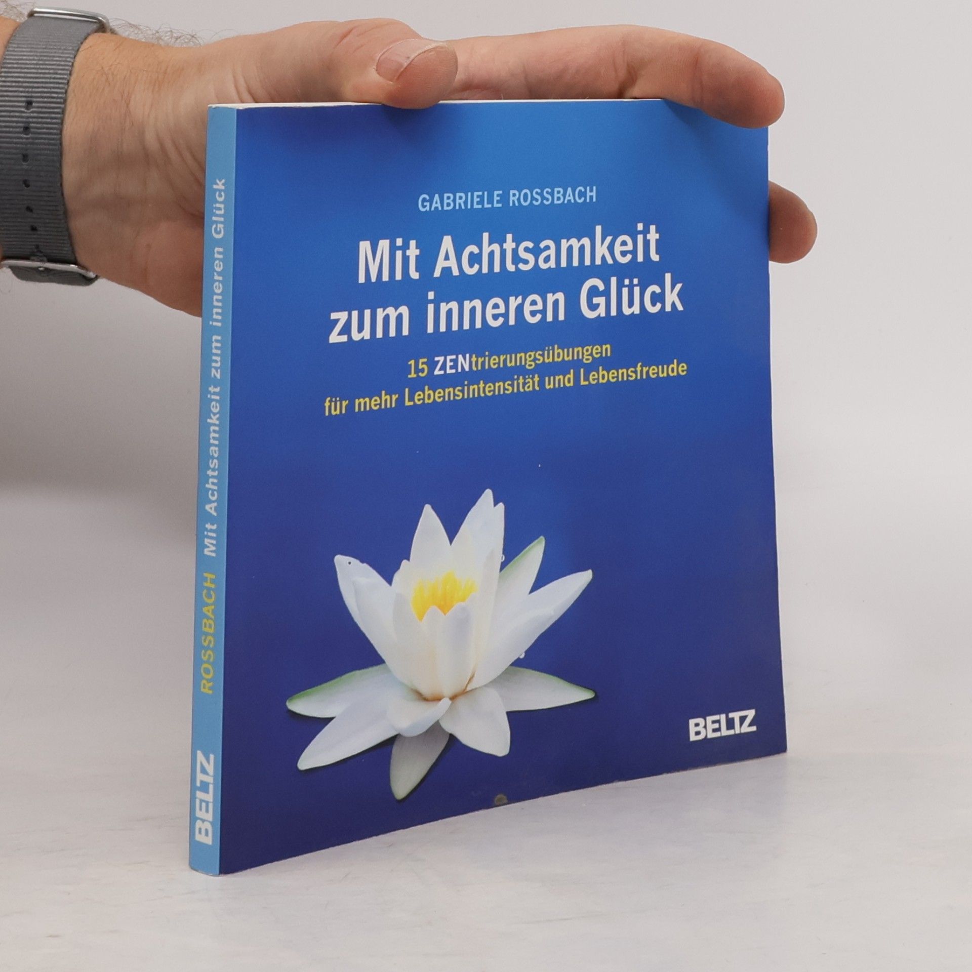 Gaby Rossbach Mit Achtsamkeit zum inneren Glück