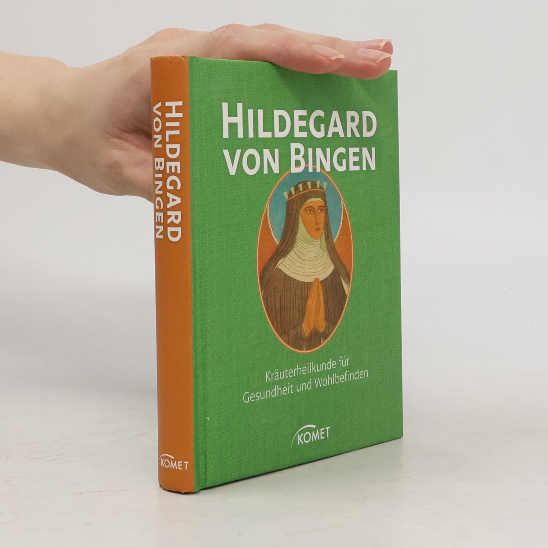Various authors Hildegard von Bingen - bewährtes Heilwissen für Gesundheit und Wohlbefinden