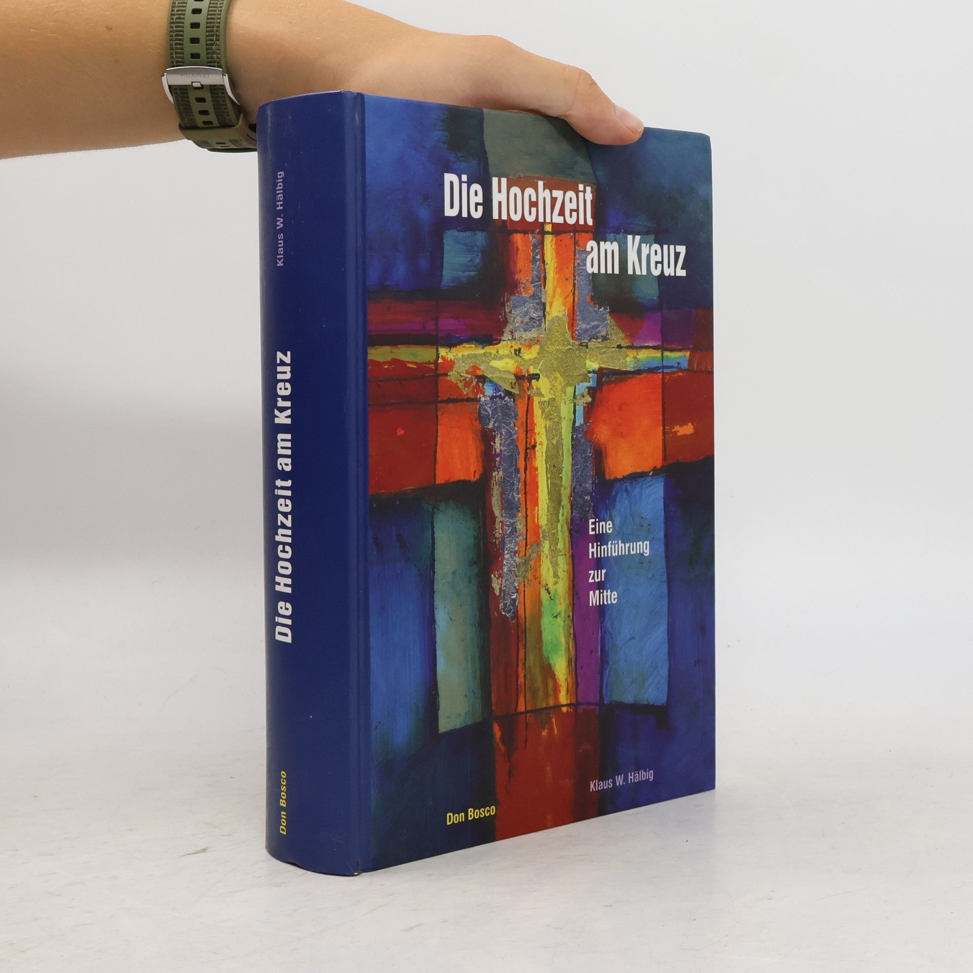Klaus W. Hälbig Beiträge zu einer ökumenischen Spiritualität: Die Hochzeit am Kreuz