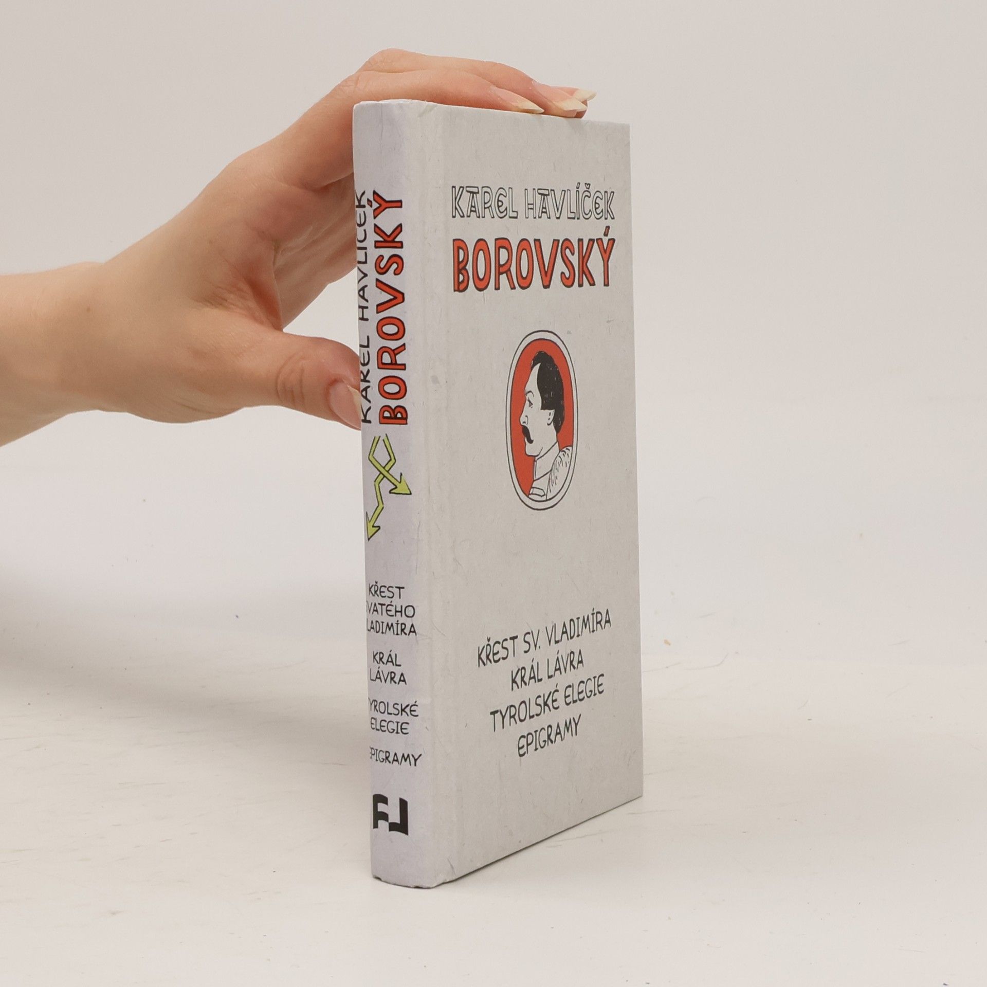 Karel Havlíček Borovský Křest svatého Vladimíra. Král Lávra. Tyrolské elegie. Epigramy
