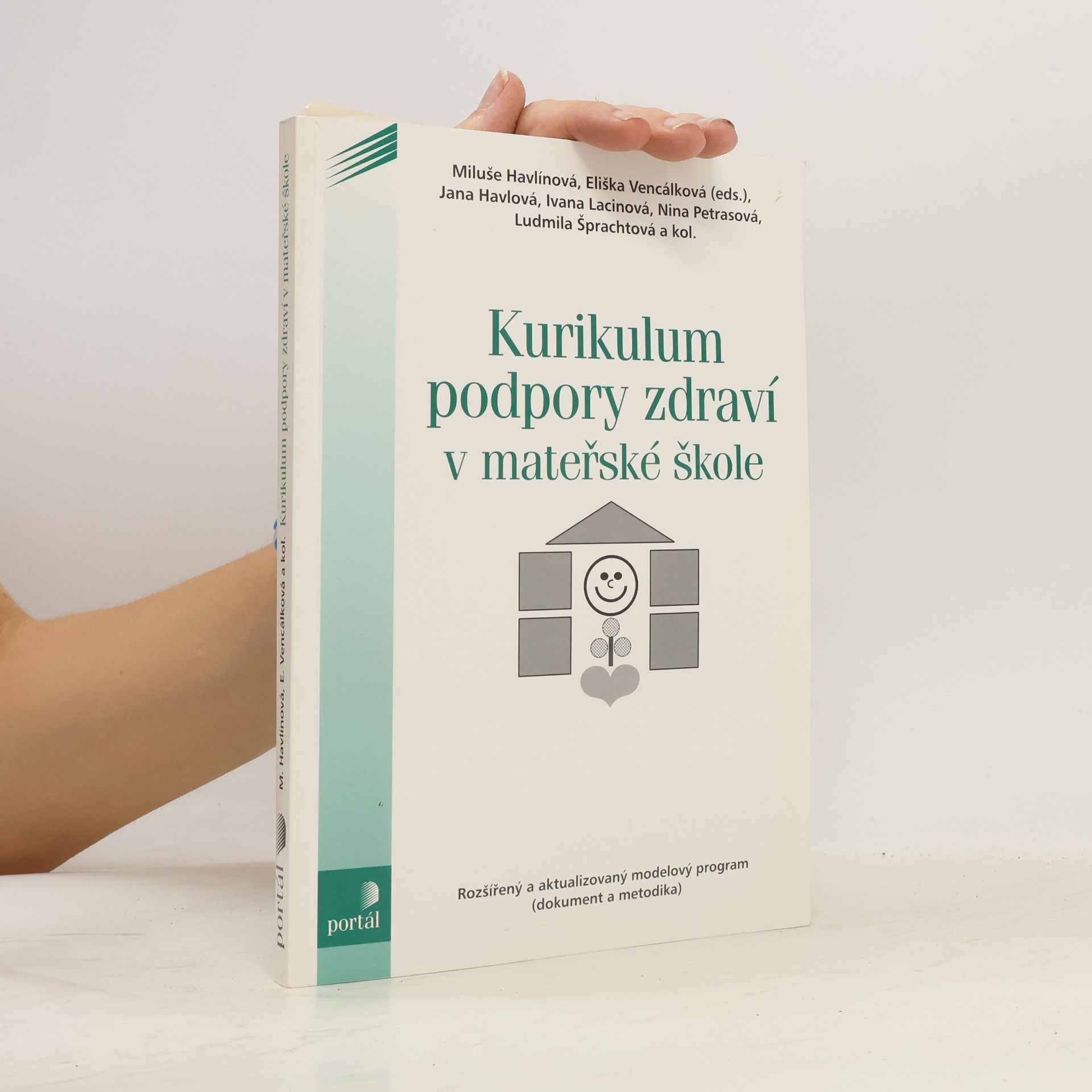 Miluše Havlínová Kurikulum podpory zdraví v mateřské škole : rozšířený a aktualizovaný modelový program (dokument a metodika)